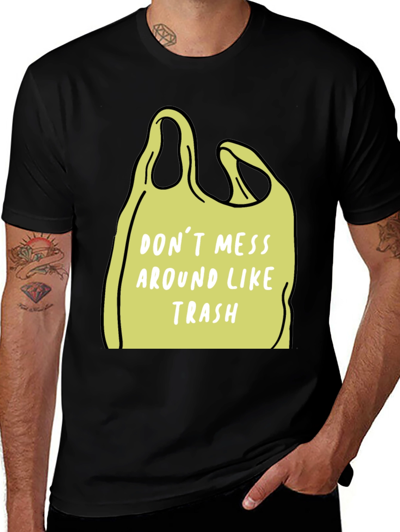 Dont Mess Around Like Trash T-Shirt