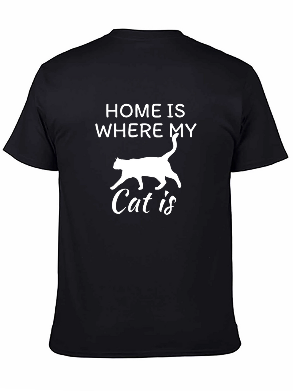Home Is Where My Cat Is - Graphic Tee