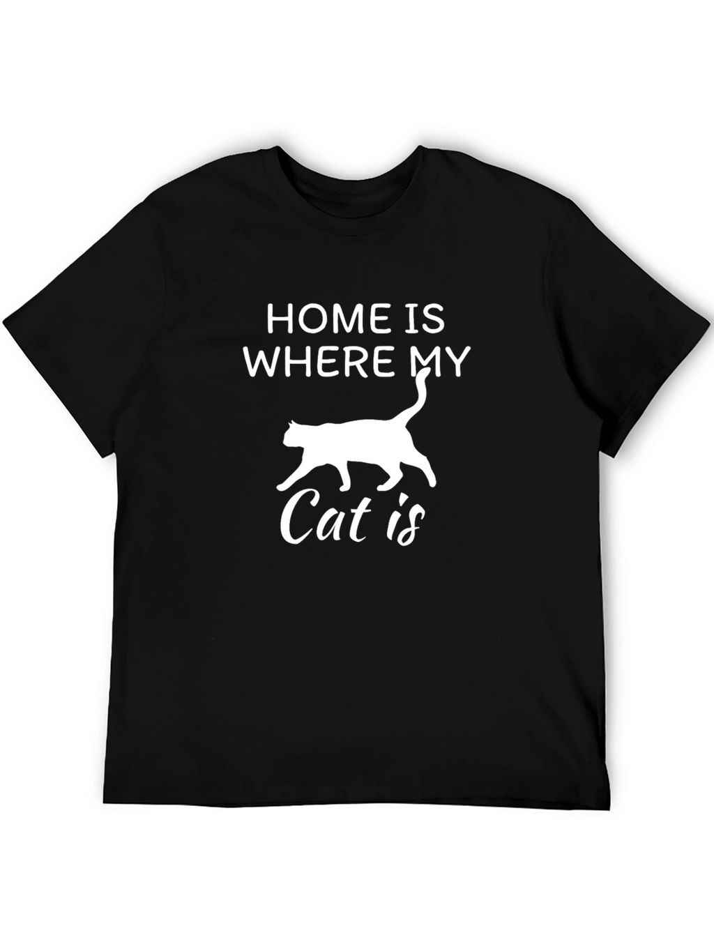 Home Is Where My Cat Is - Graphic Tee