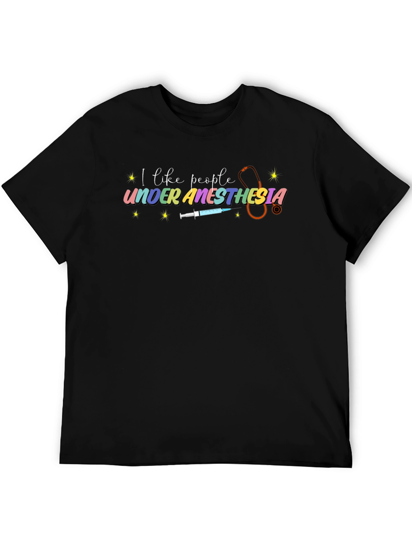 I Like People Under Anesthesia Tee
