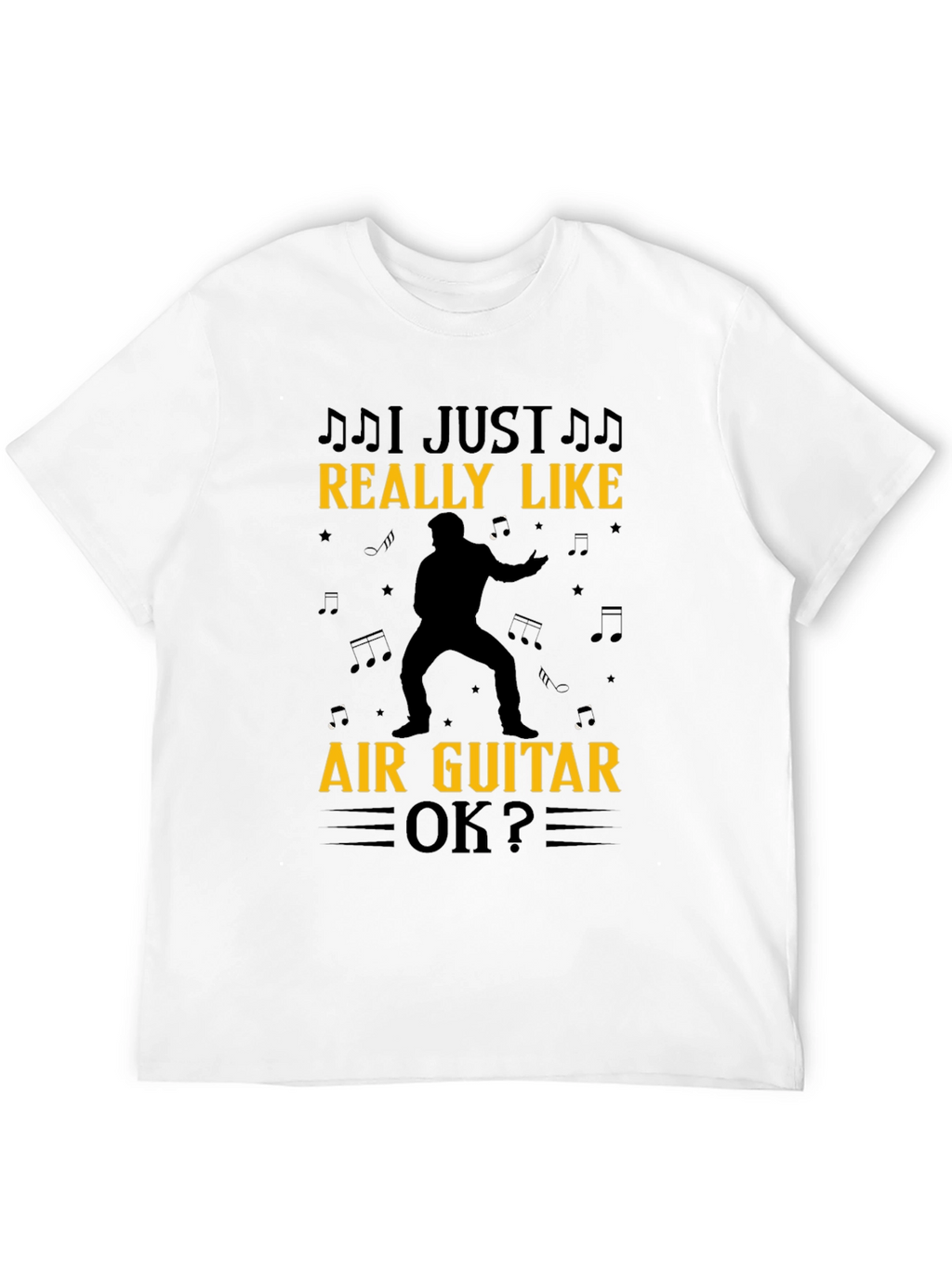 I Just Really Like Air Guitar OK? Black T-Shirt