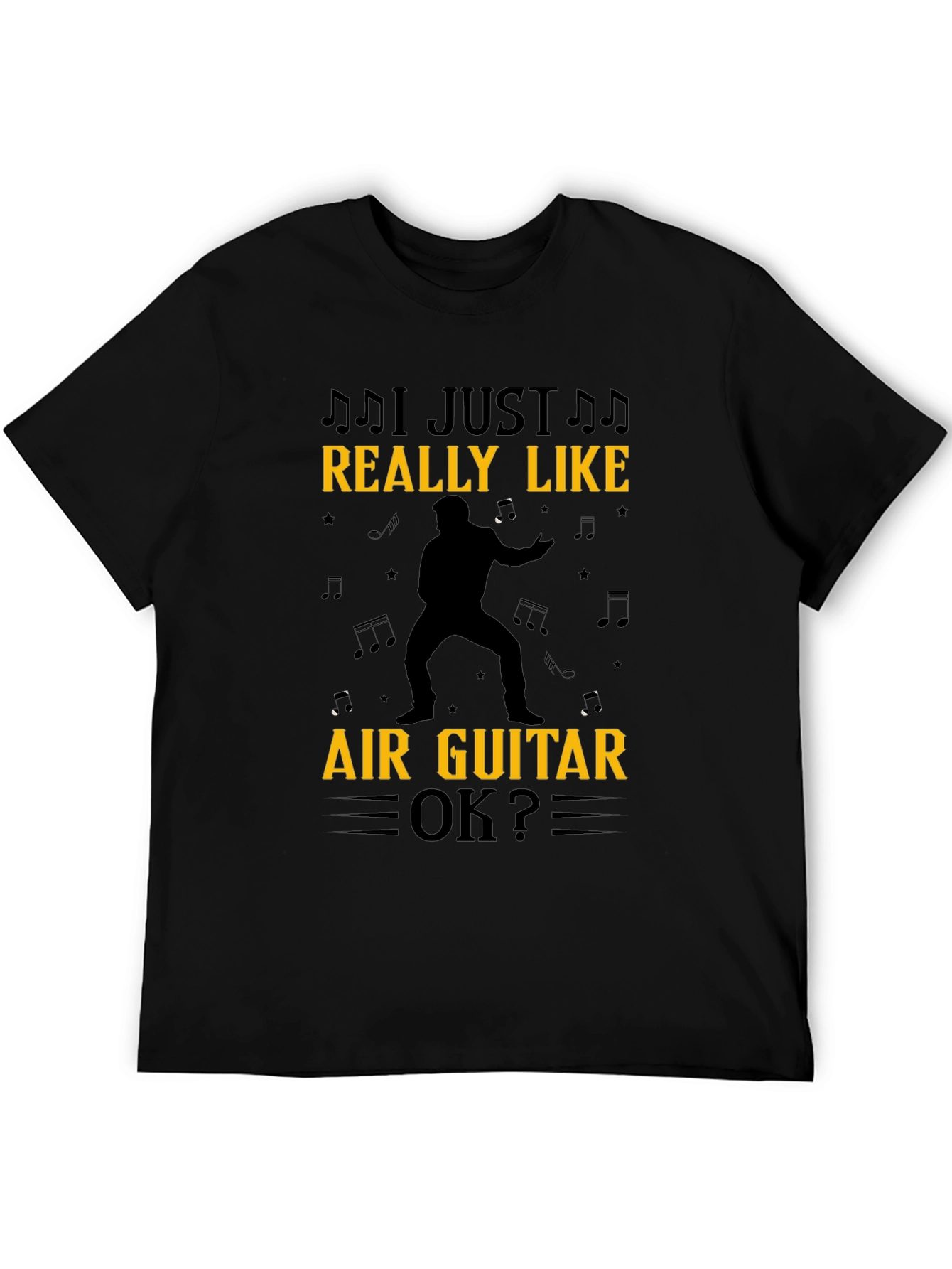 I Just Really Like Air Guitar OK? Black T-Shirt