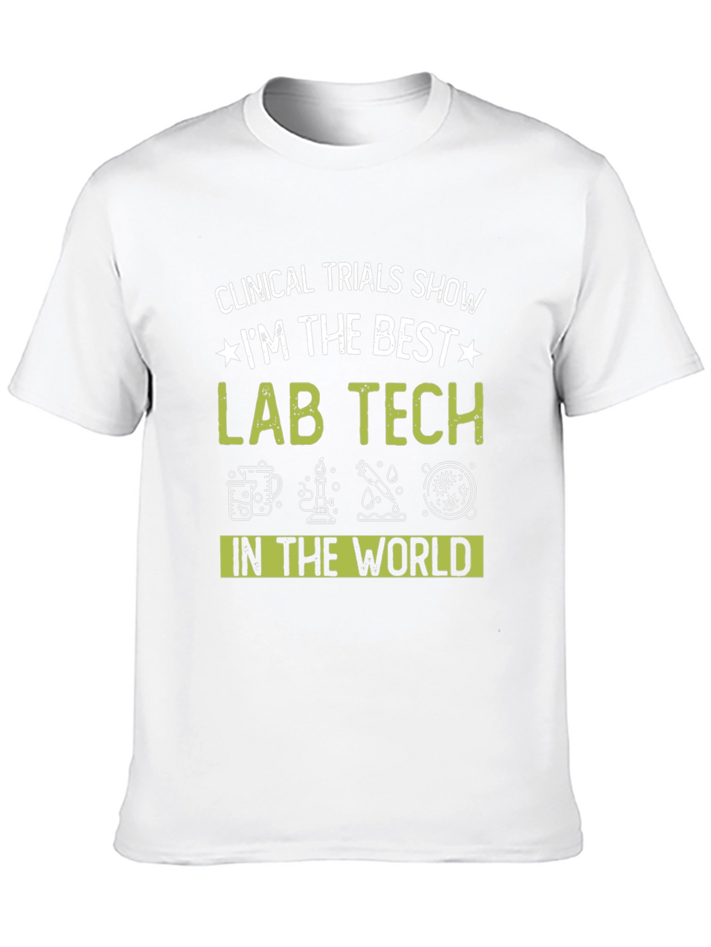 Best Lab Tech T-Shirt - Clinical Trials Design