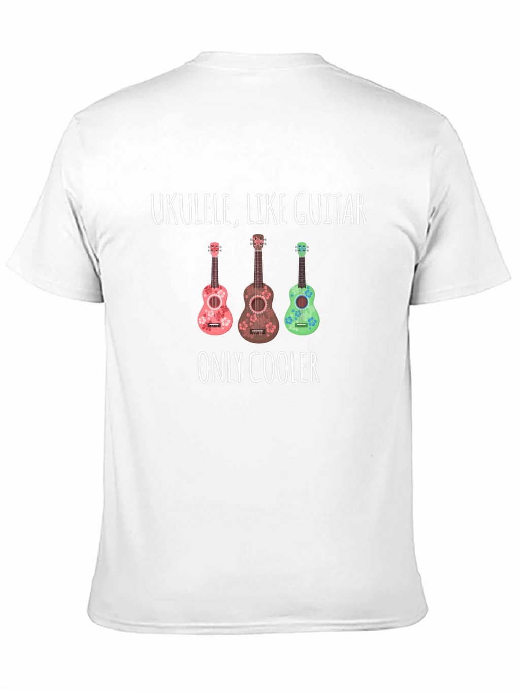 Ukulele Like Guitar Only Cooler Graphic Tee