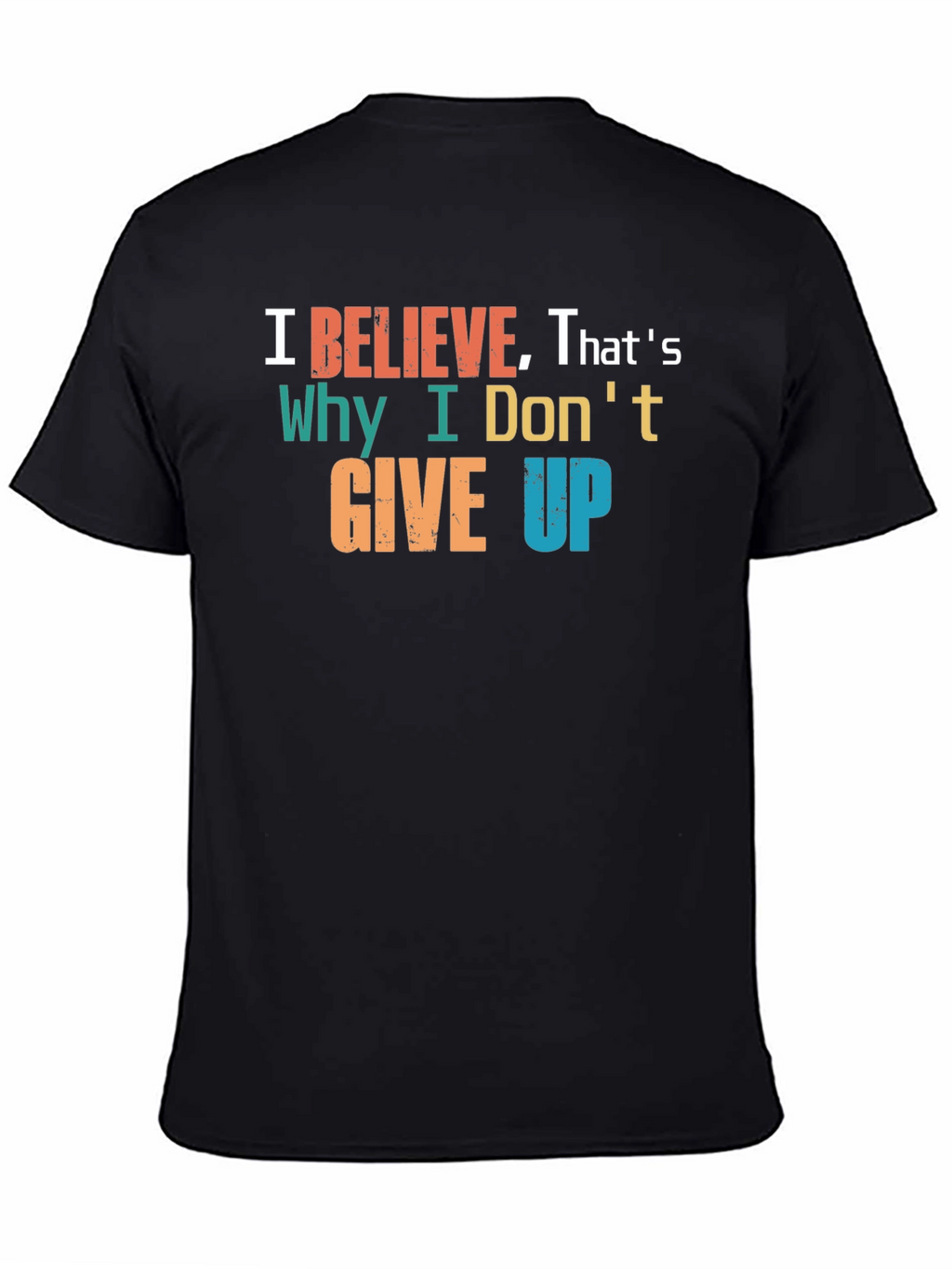 Believe T-Shirt - Motivational Graphic Tee