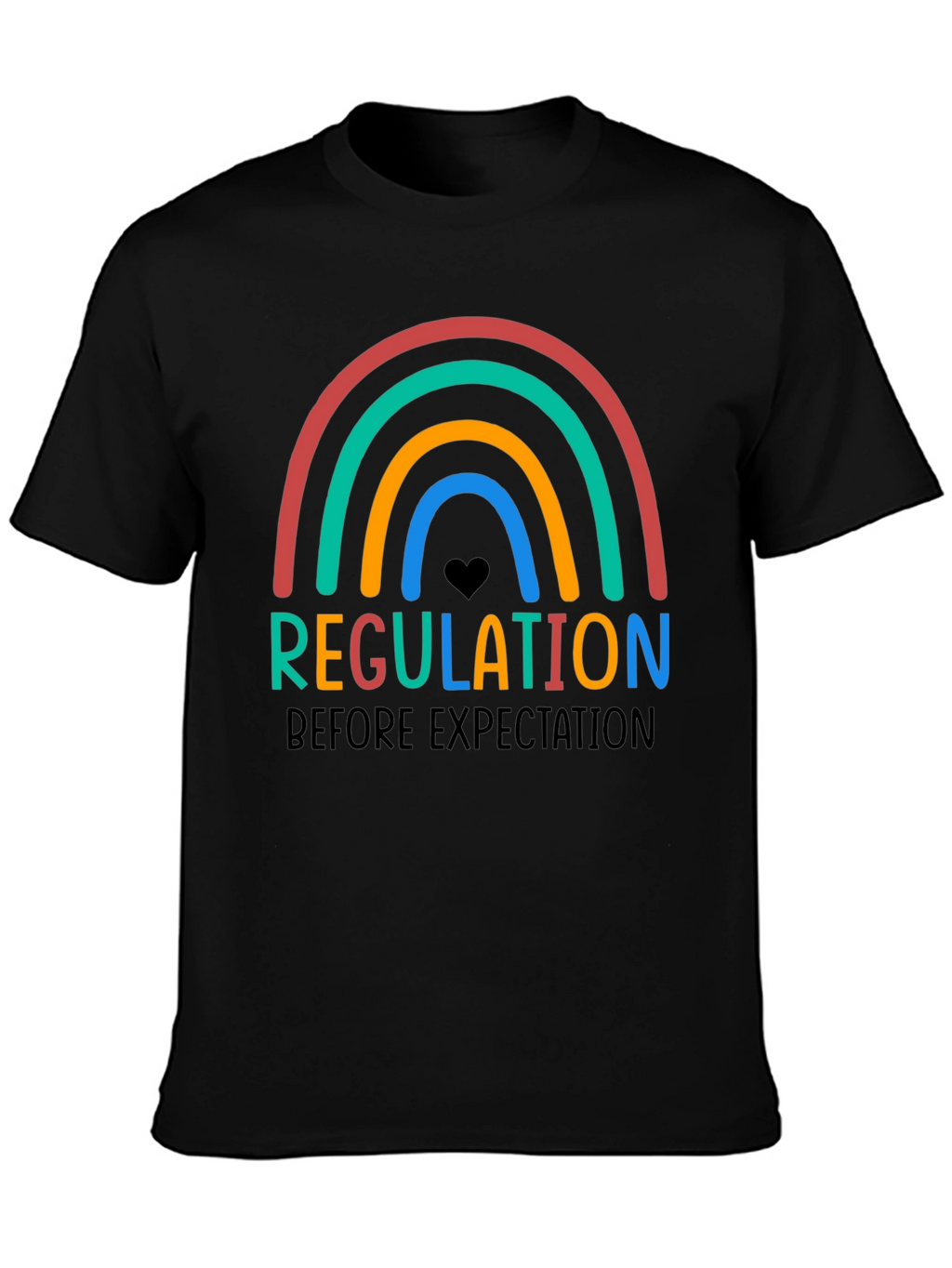 Regulation Before Expectation Rainbow T-Shirt
