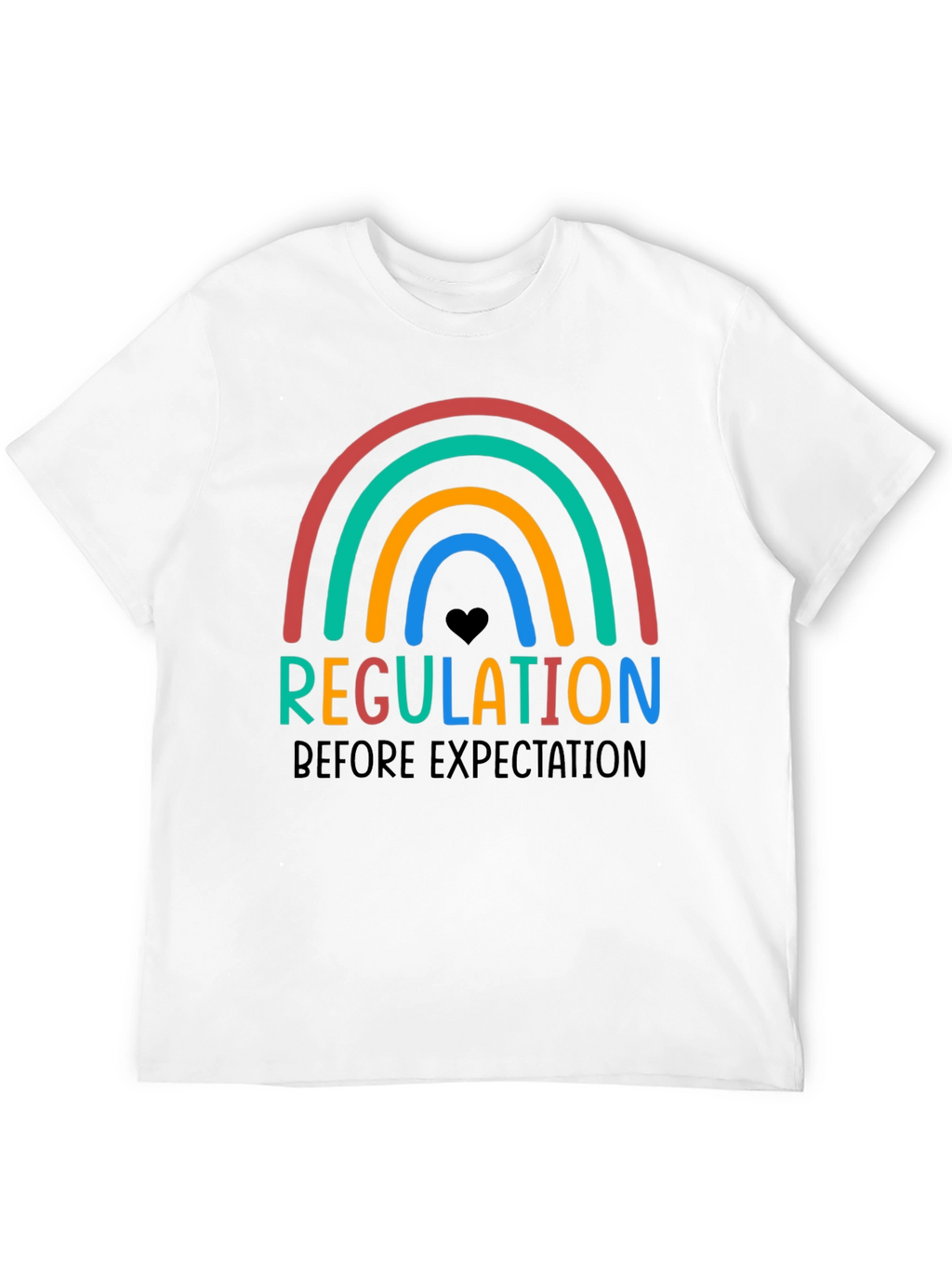 Regulation Before Expectation Rainbow T-Shirt