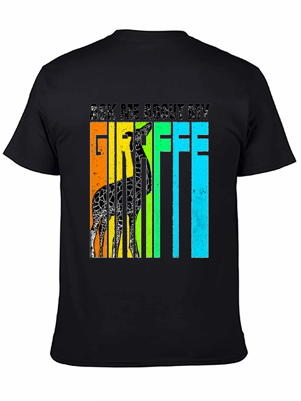Ask Me About My Giraffe T-Shirt - Novelty Tee