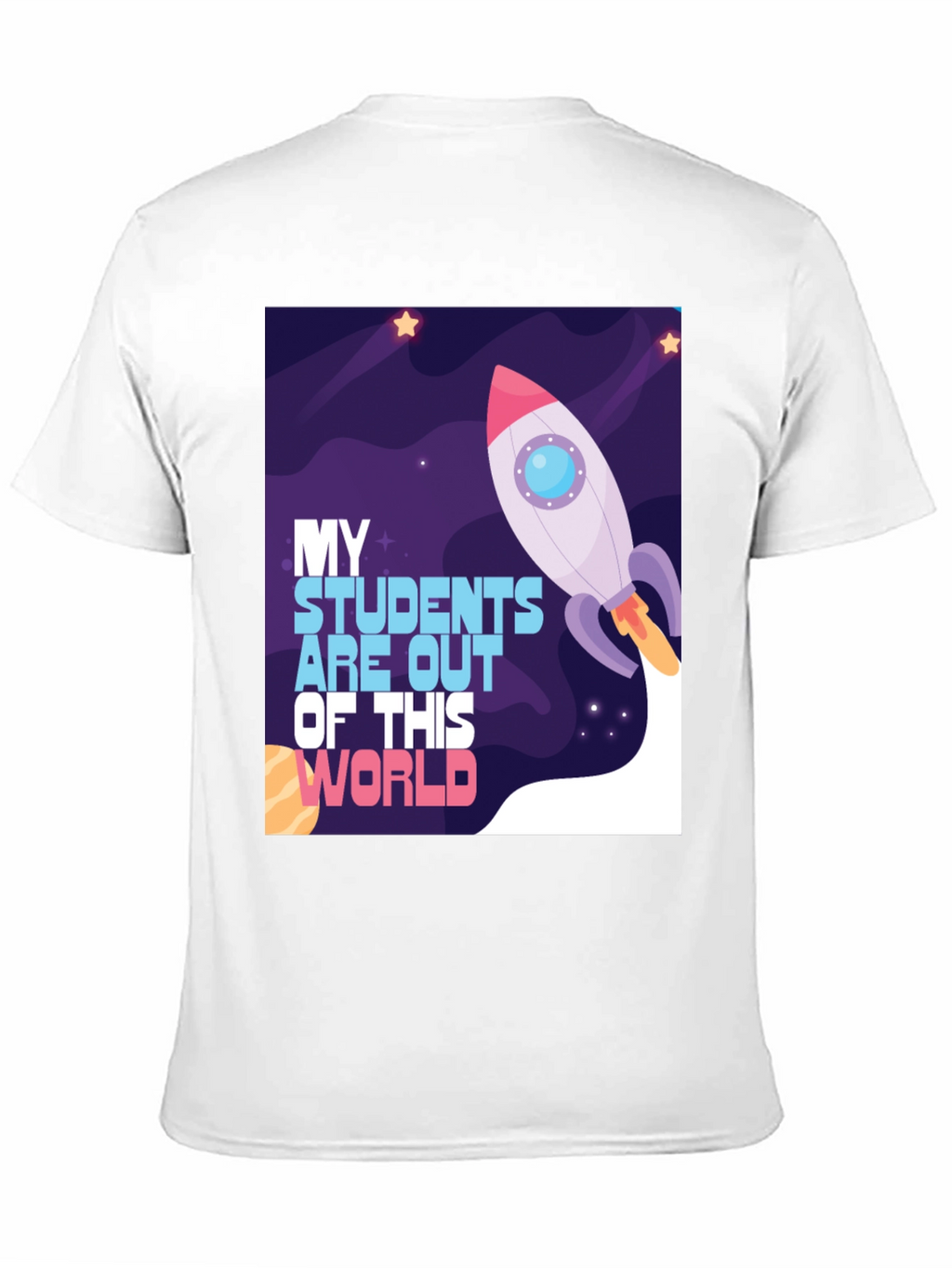 My Students Are Out Of This World T-Shirt