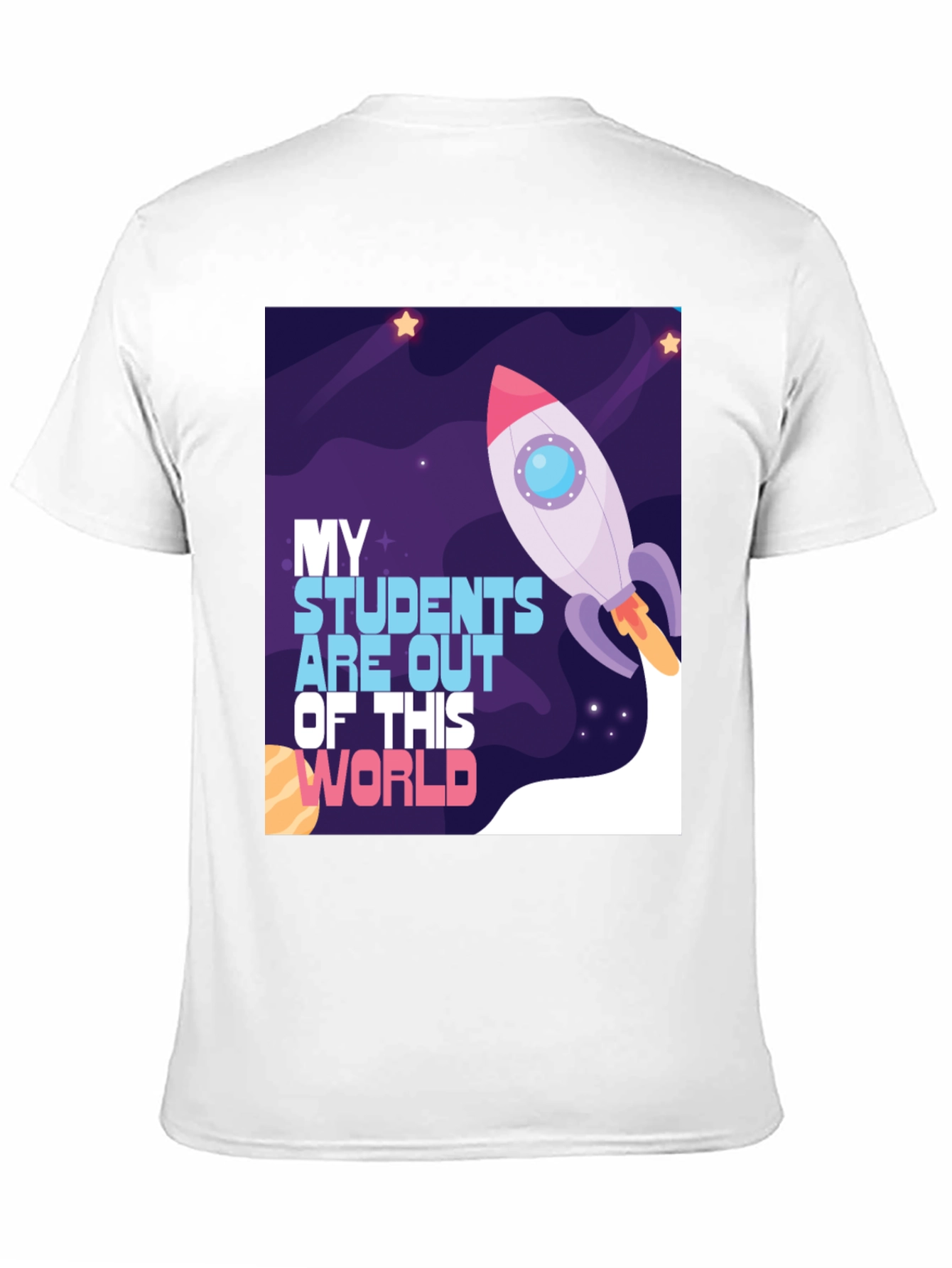 My Students Are Out Of This World T-Shirt