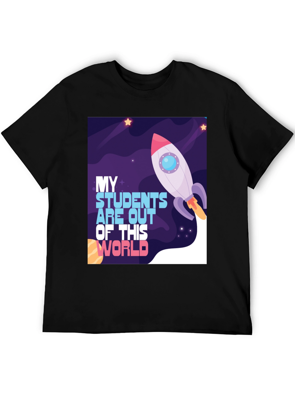 My Students Are Out Of This World T-Shirt