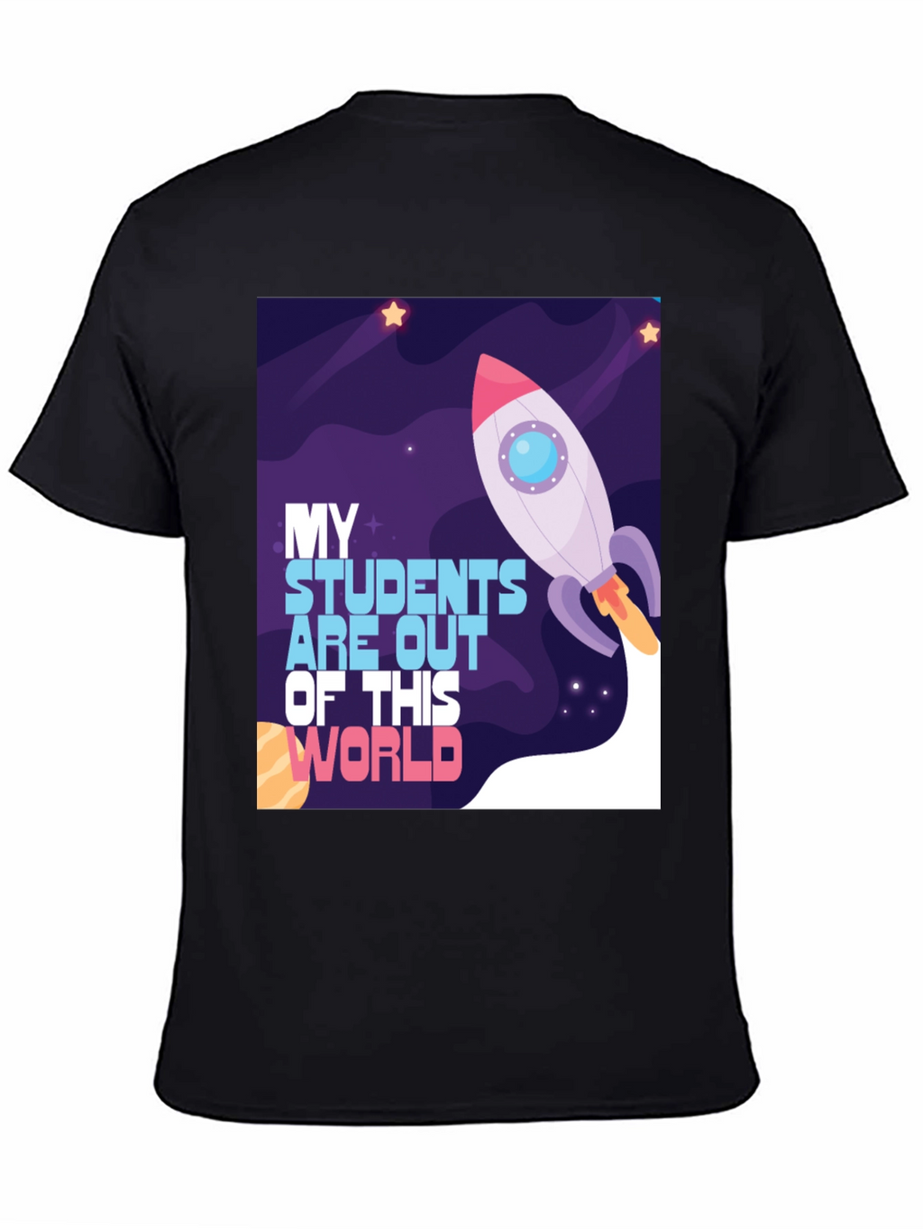 My Students Are Out Of This World T-Shirt