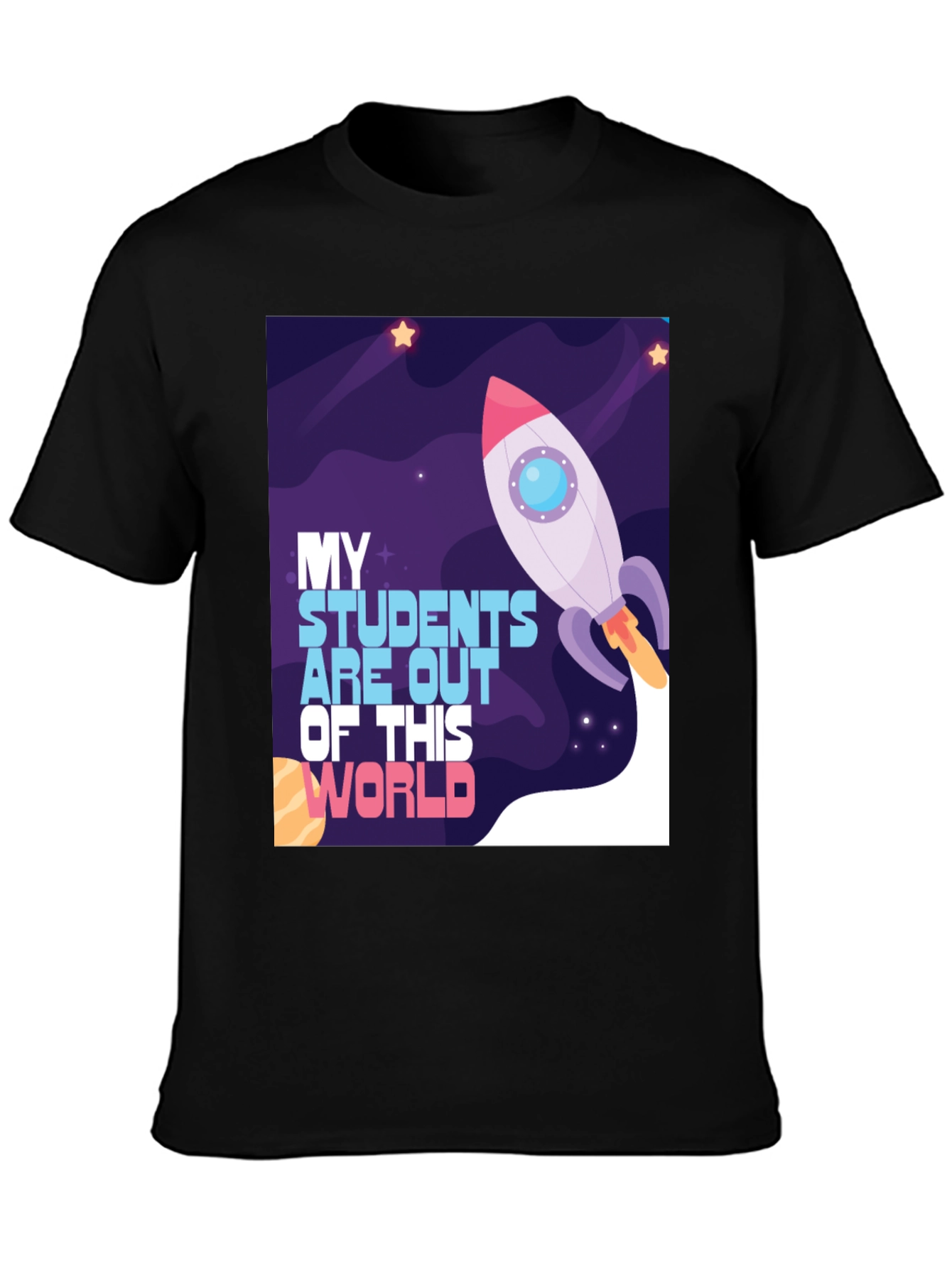 My Students Are Out Of This World T-Shirt