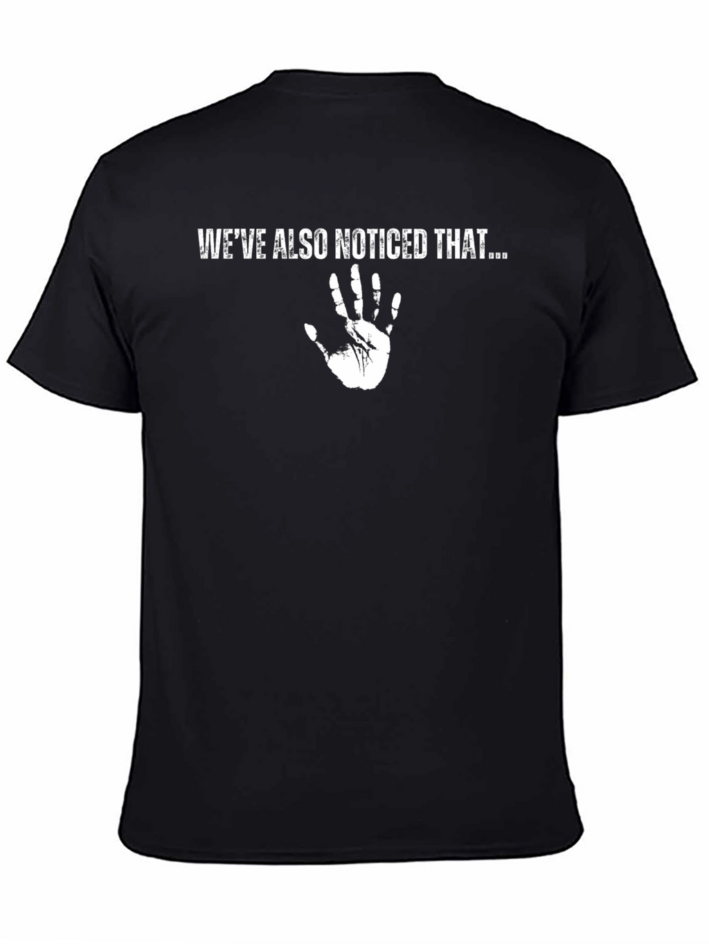 Star Trek -  Weve Also Noticed That T-Shirt