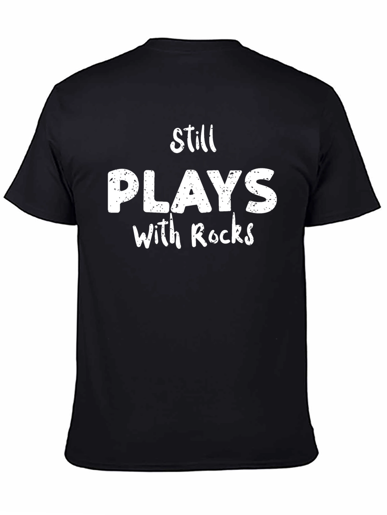 Still Plays With Rocks T-Shirt