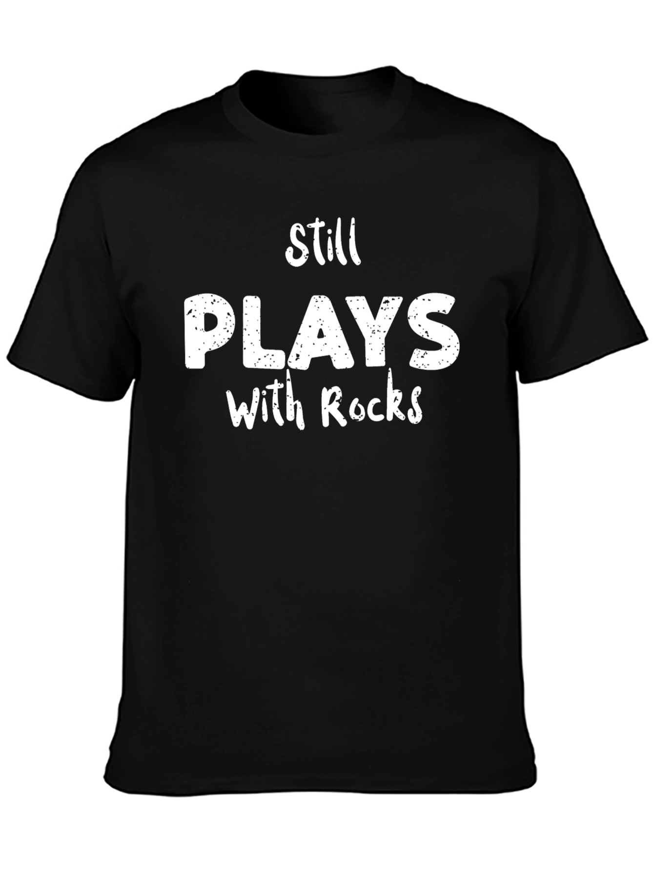 Still Plays With Rocks T-Shirt