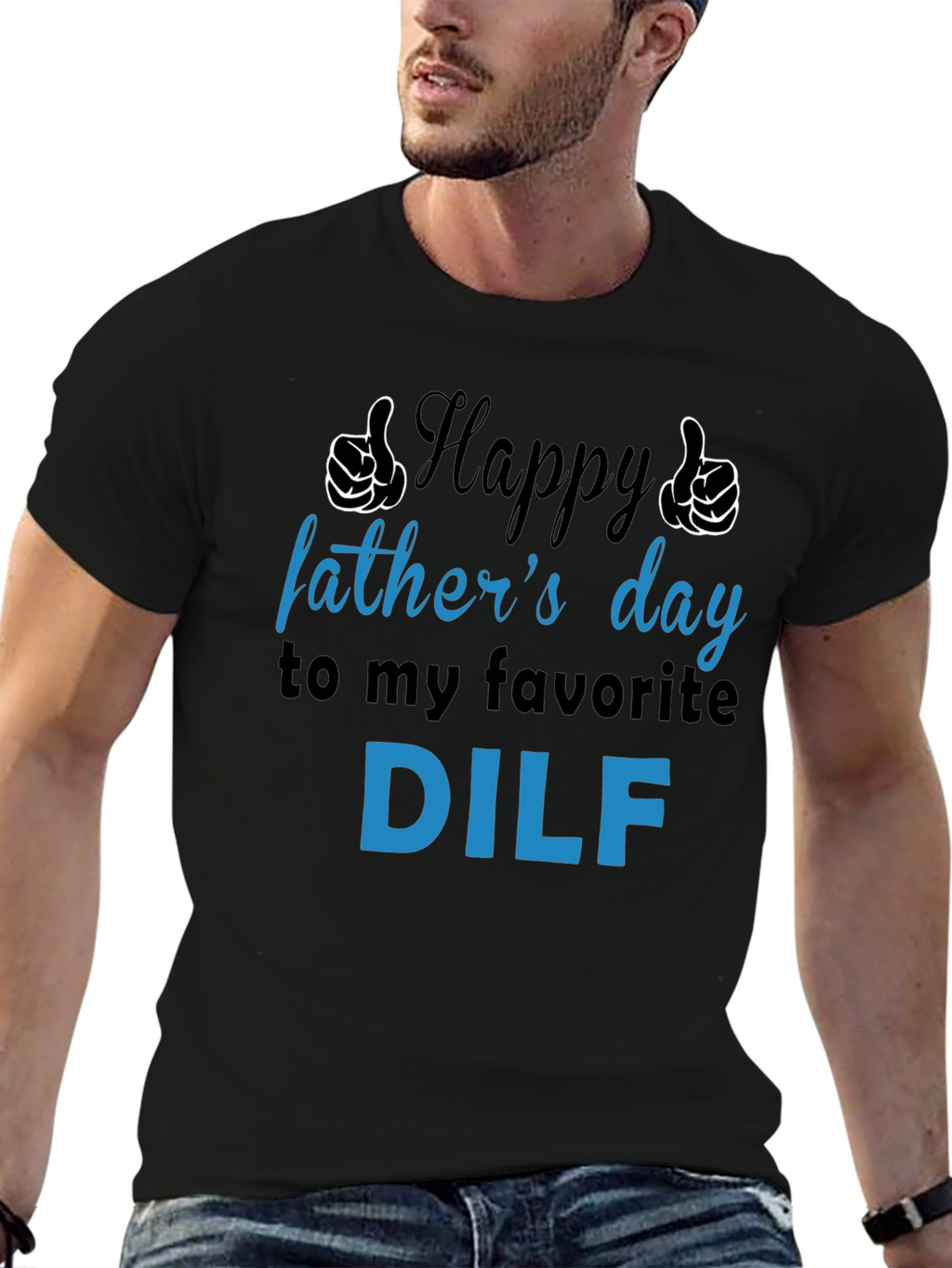 Happy Fathers Day DILF T-Shirt - Funny Gift