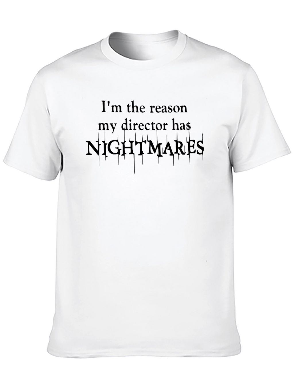 Director Nightmare T-Shirt - Dark Humor Tee