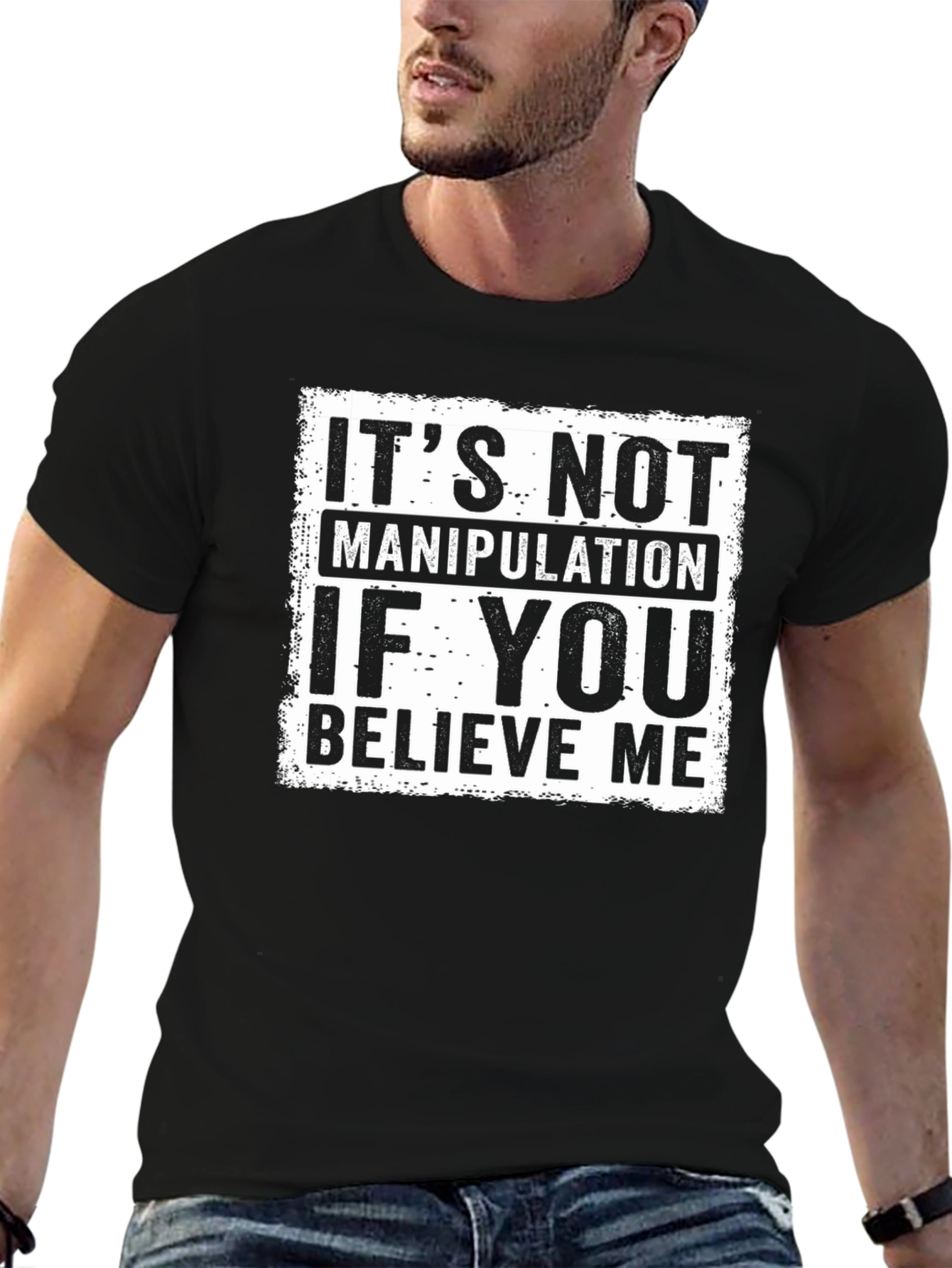 Believe Me Graphic Tee - Its Not Manipulation