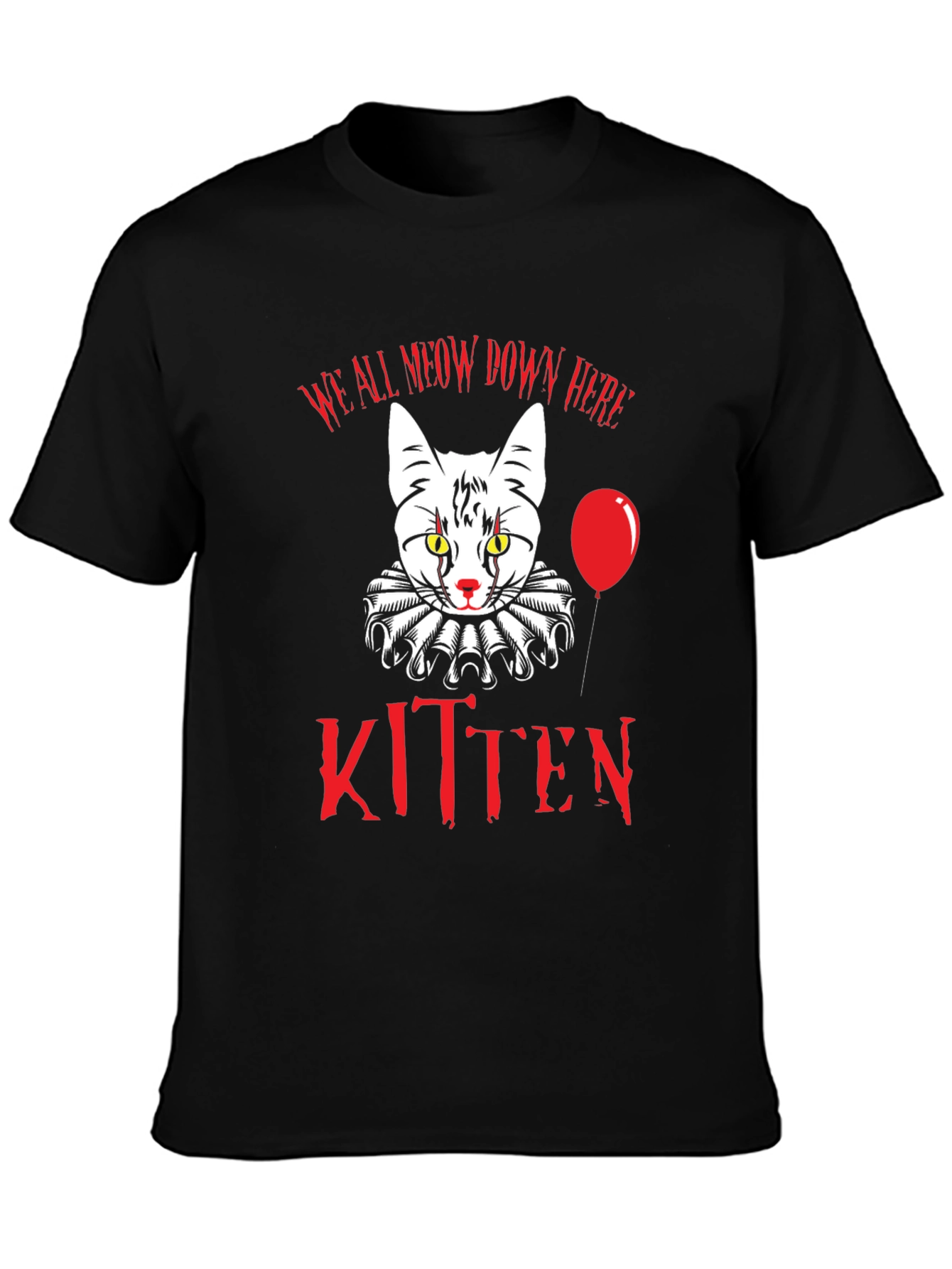 Creepy Kitten T-Shirt - We All Meow Down Here