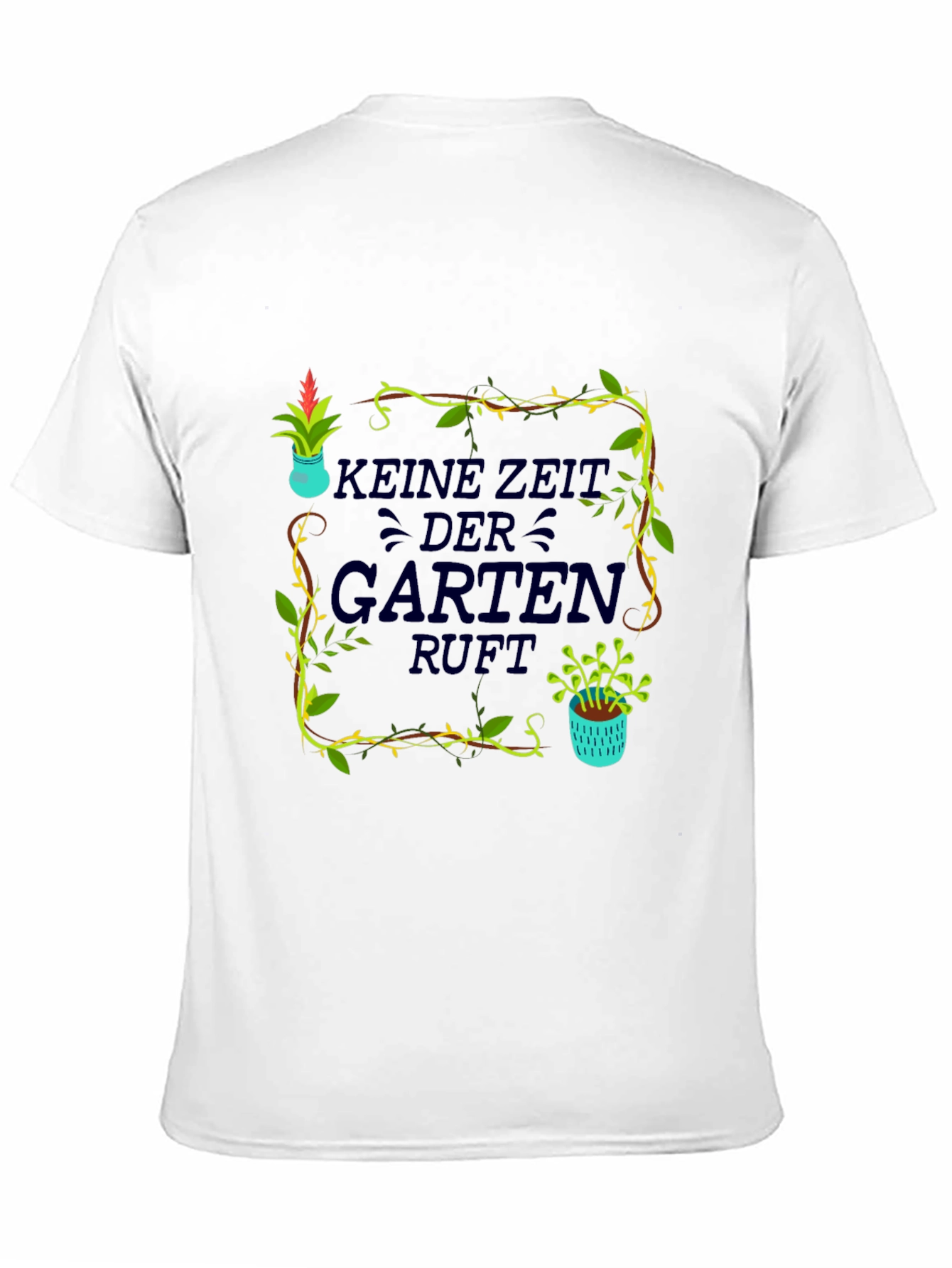 Gardening T-Shirt - Kein Zeit Der Garten Ruft!