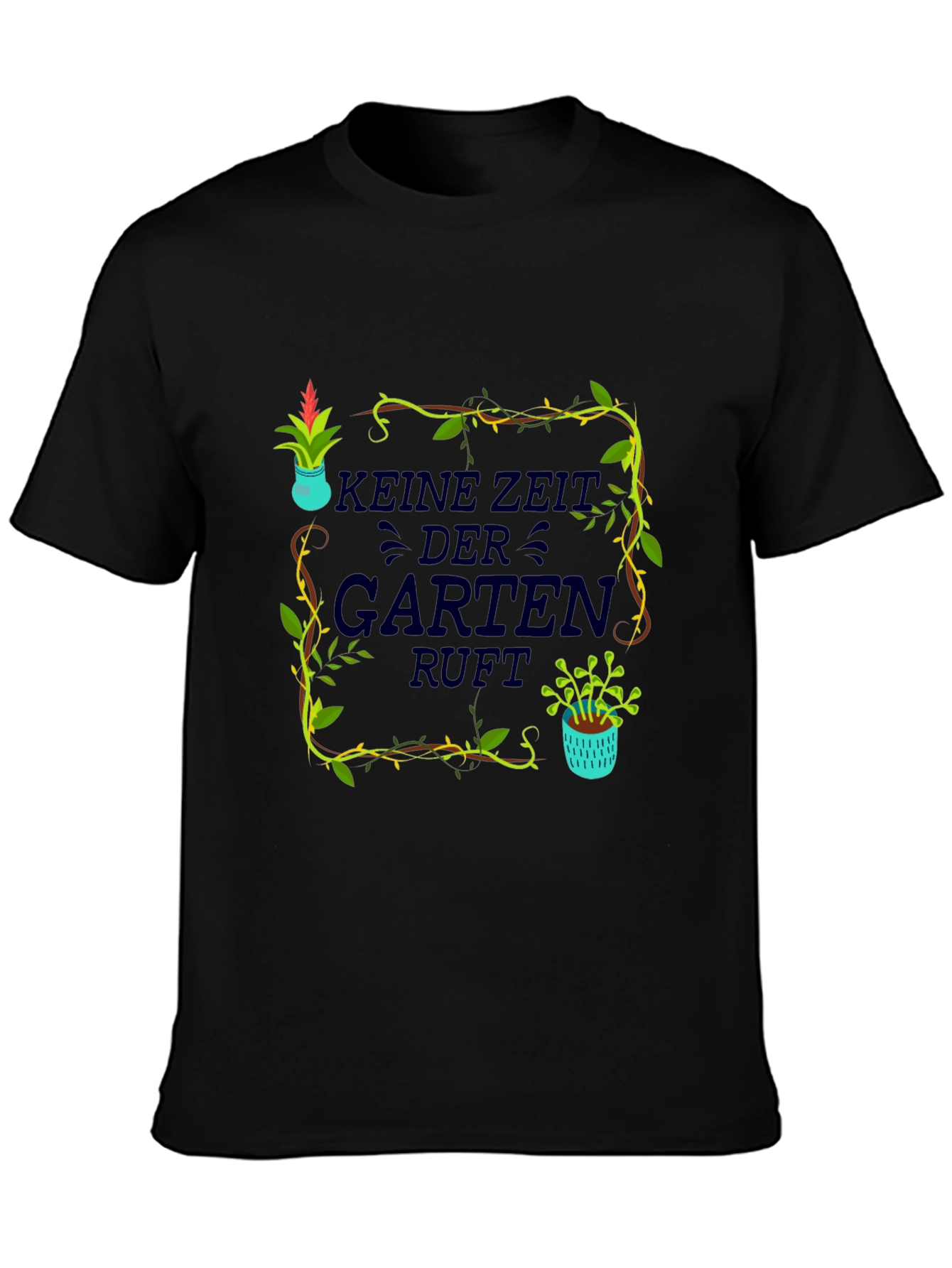 Gardening T-Shirt - Kein Zeit Der Garten Ruft!