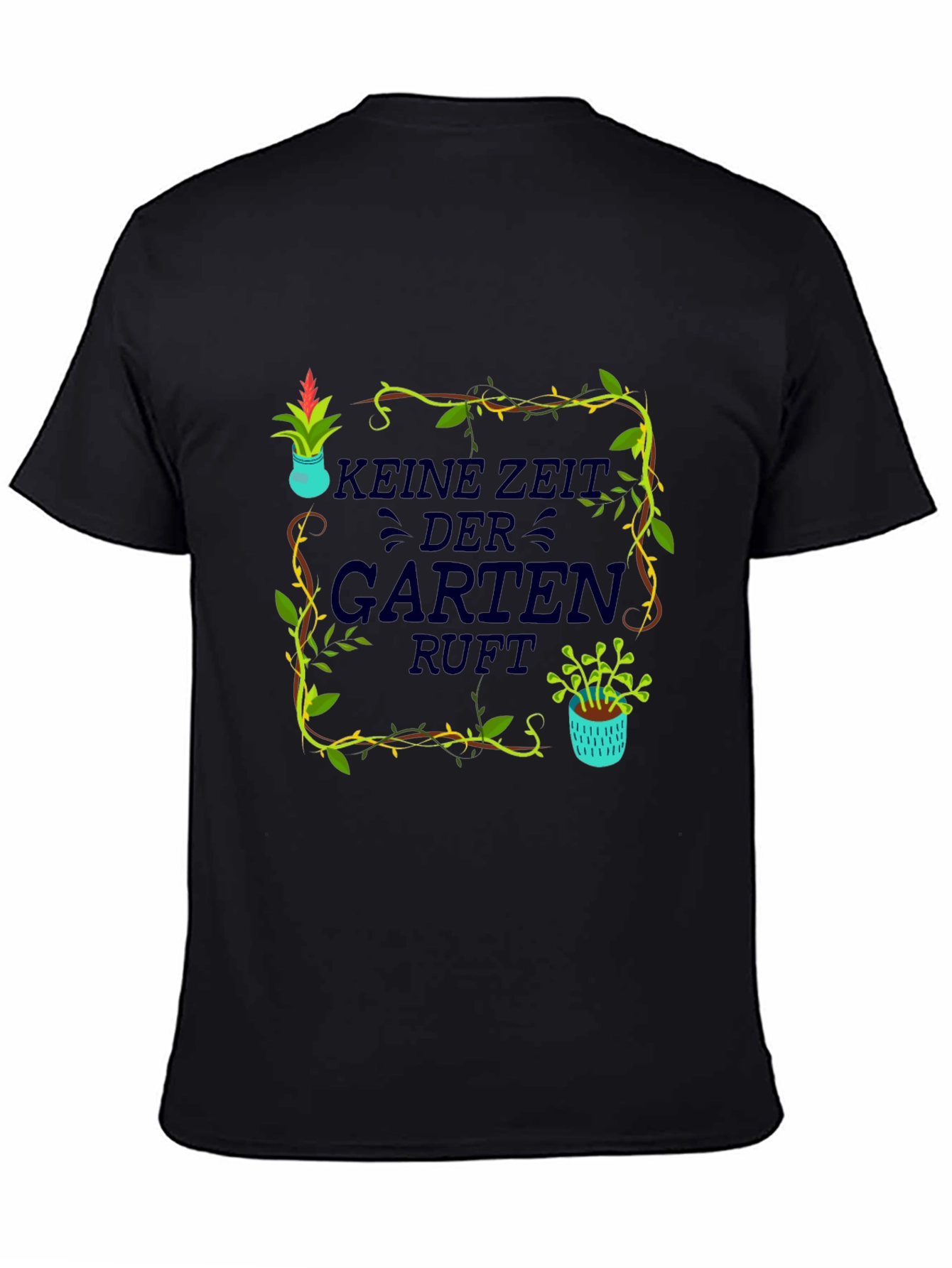 Gardening T-Shirt - Kein Zeit Der Garten Ruft!