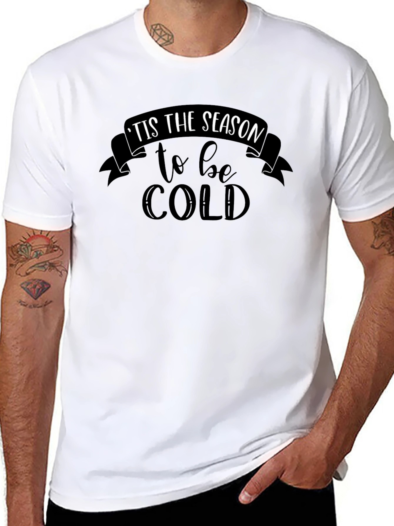Tis the Season to be Cold Graphic T-Shirt