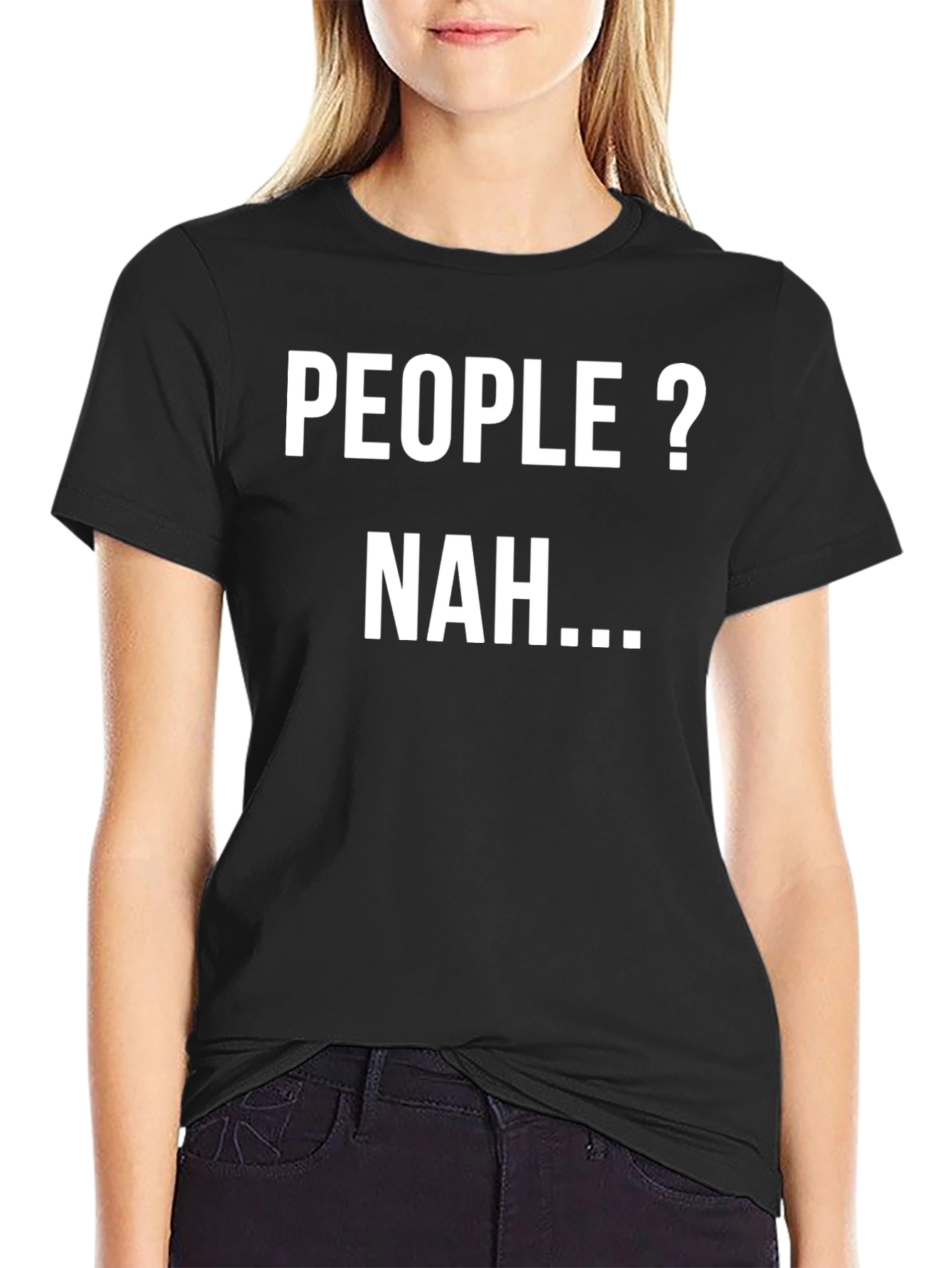 People? Nah... Sarcastic Graphic Tee
