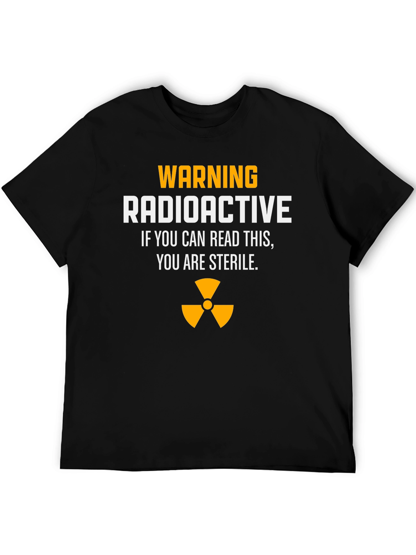 Warning Radioactive T-Shirt: Sterile Joke Tee