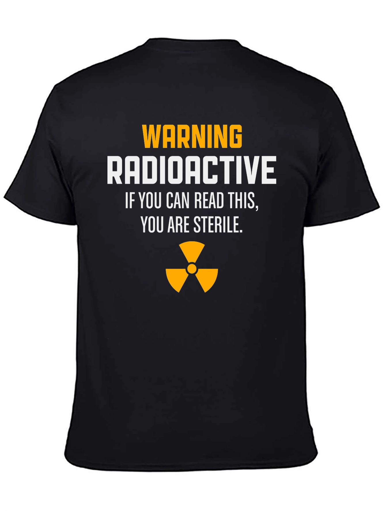 Warning Radioactive T-Shirt: Sterile Joke Tee