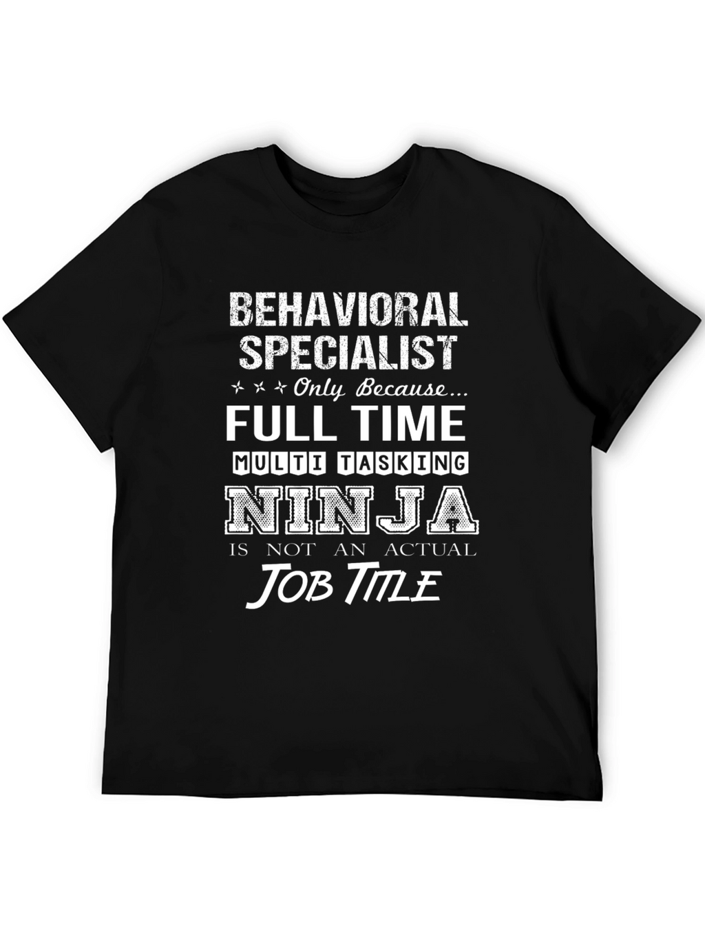 Behavioral Specialist Full Time Ninja T-Shirt