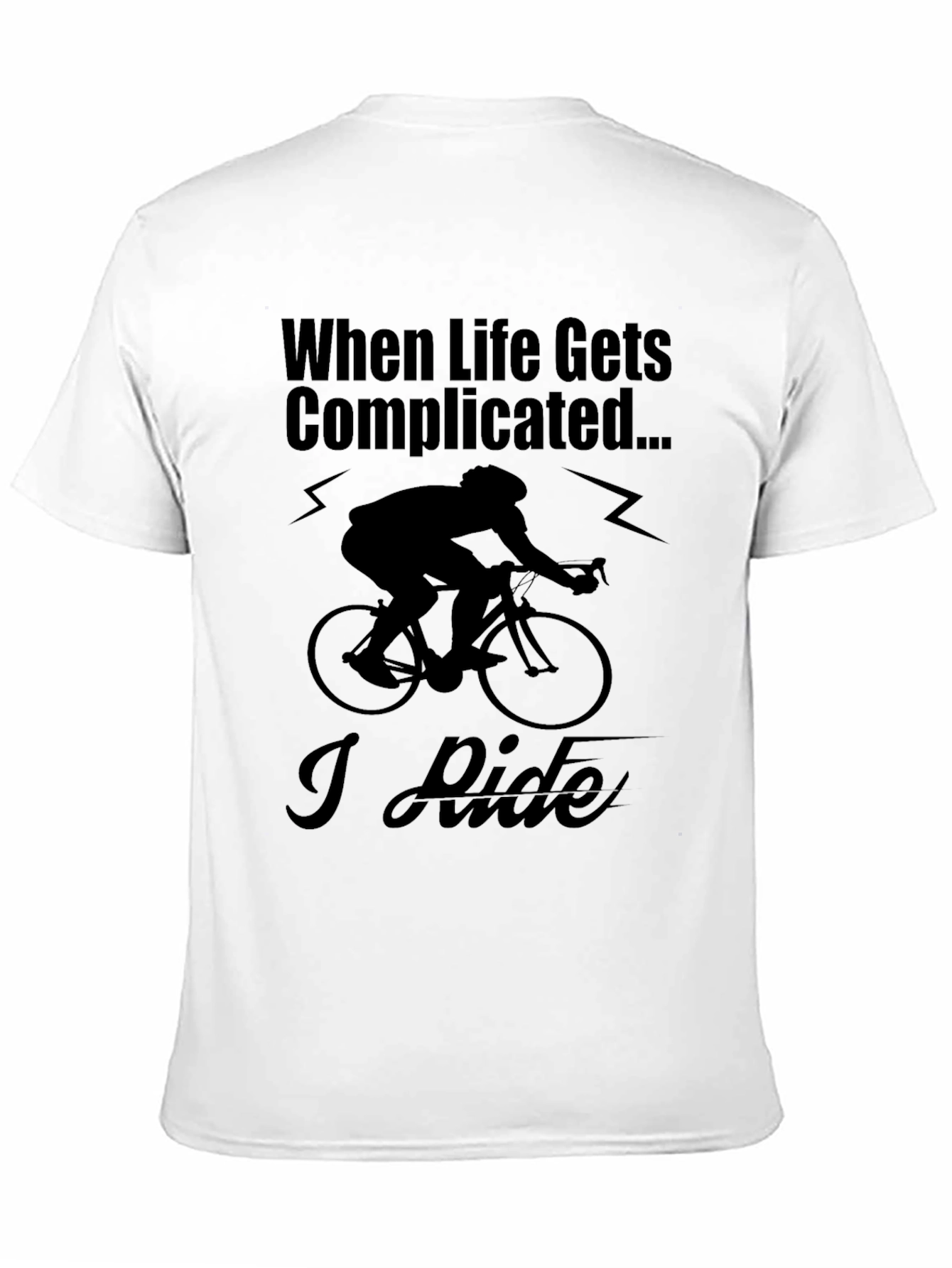 When Life Gets Complicated I Ride T-Shirt