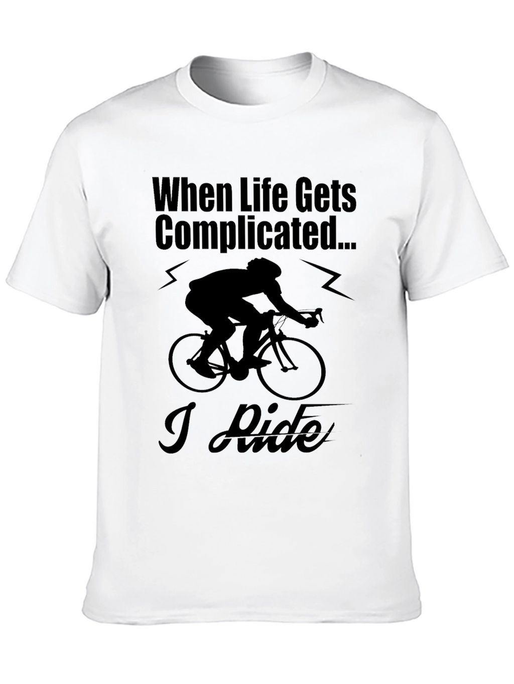 When Life Gets Complicated I Ride T-Shirt