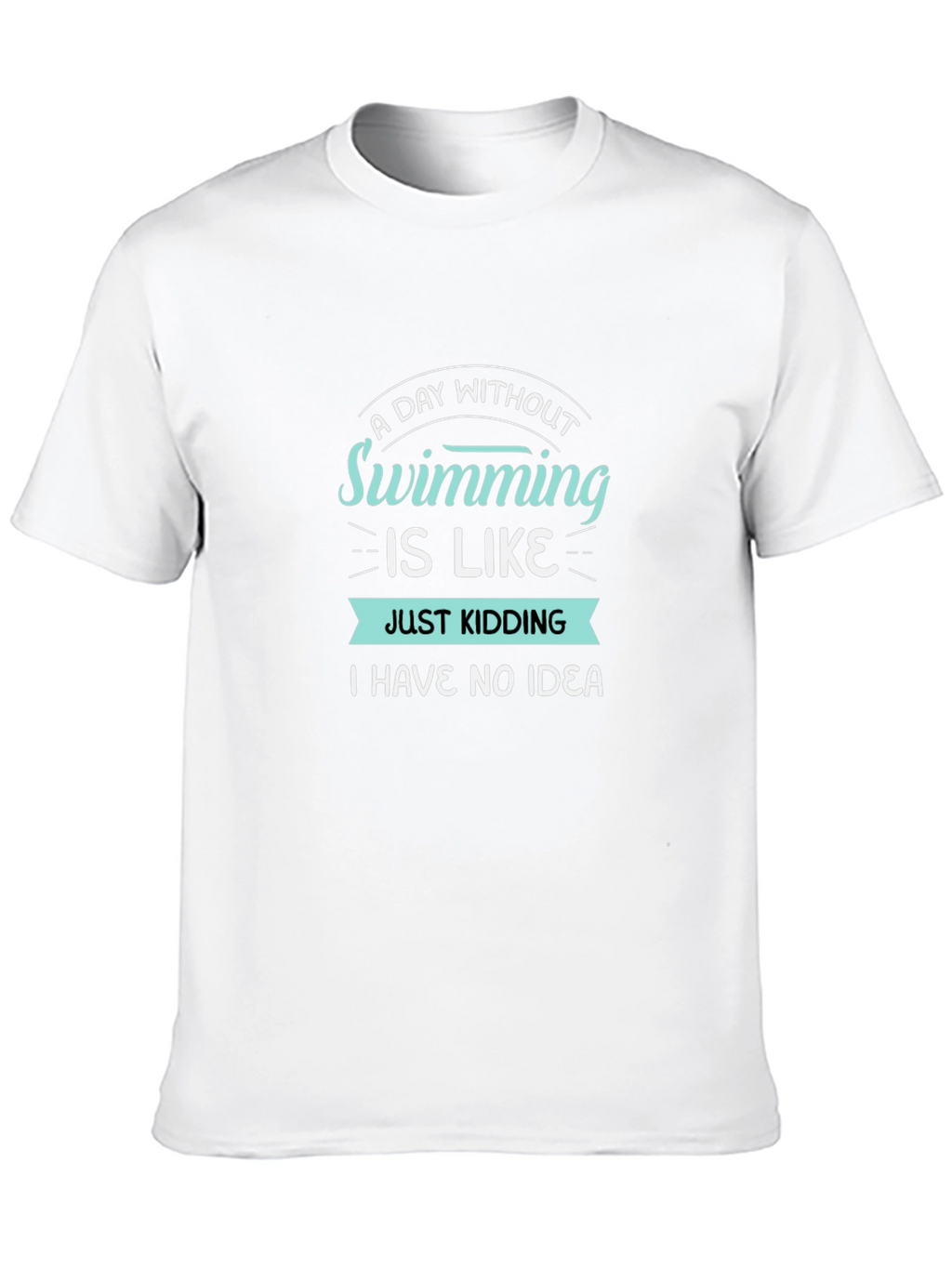 Funny Swimming T-Shirt - A Day Without Swimming