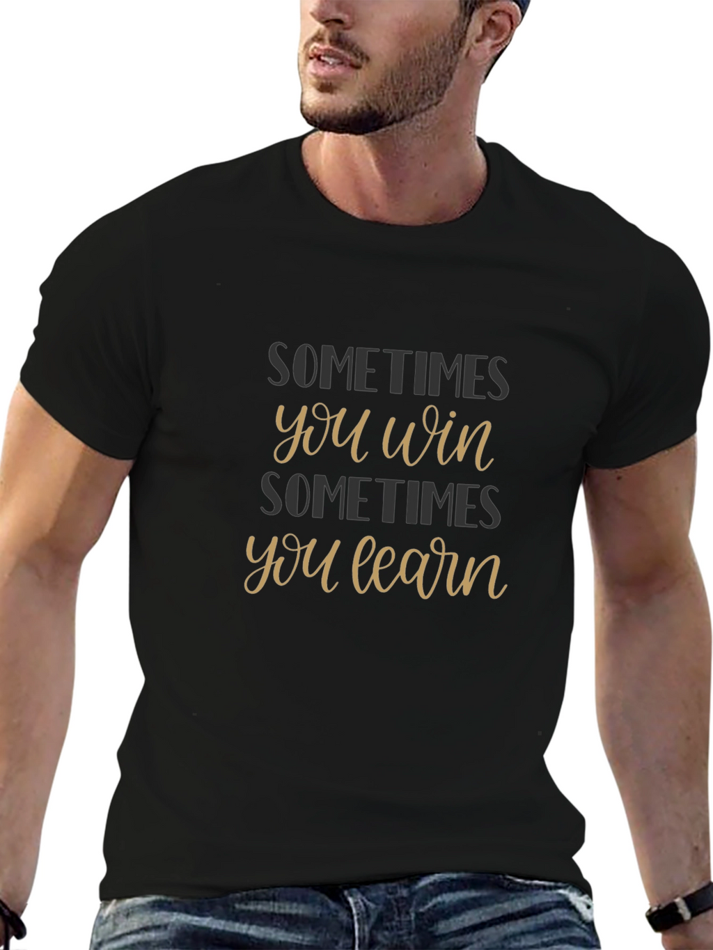 Sometimes You Win Sometimes You Learn T-Shirt