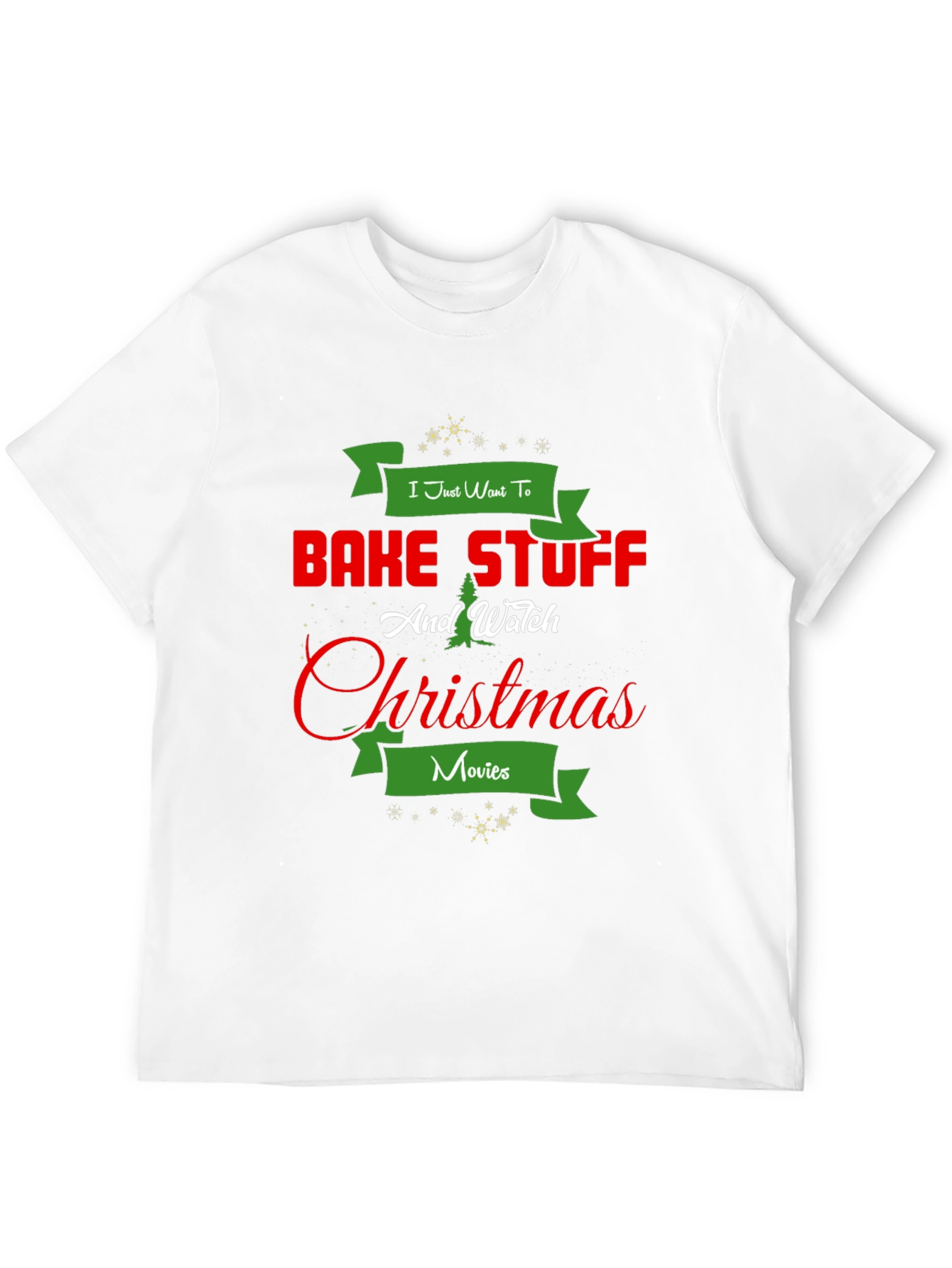 Bake Stuff & Watch Christmas Movies T-Shirt