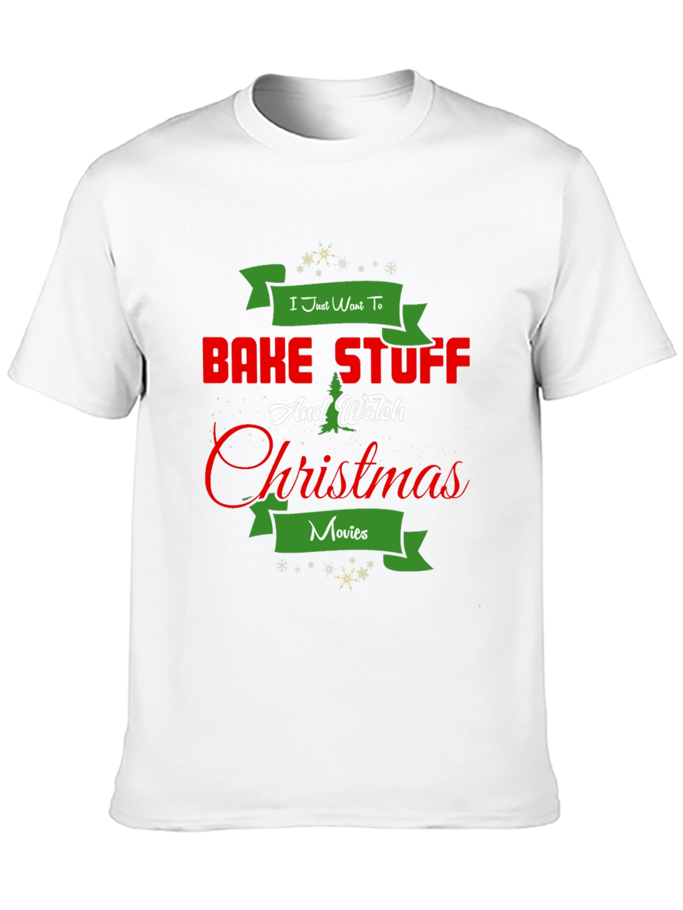 Bake Stuff & Watch Christmas Movies T-Shirt