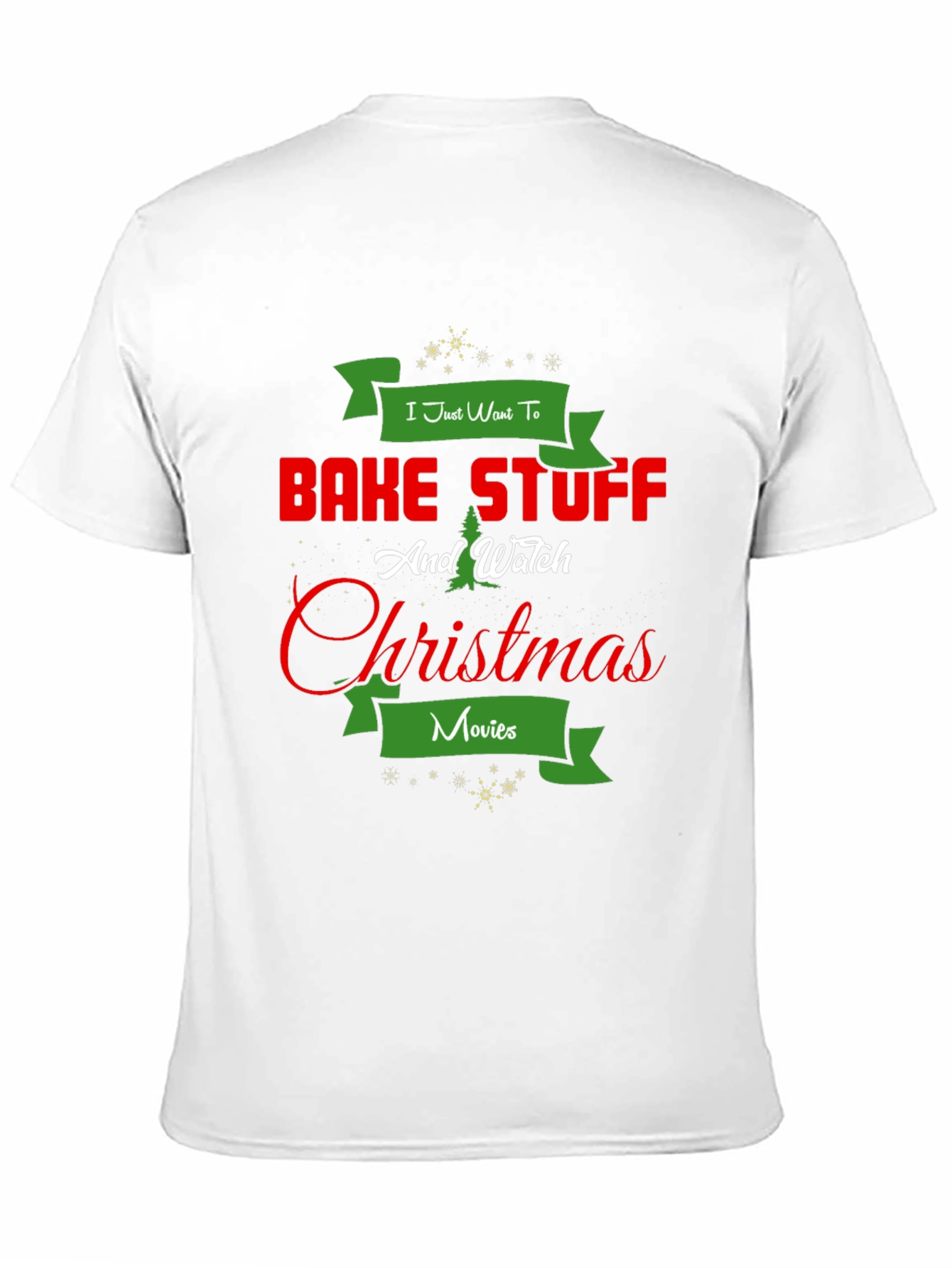 Bake Stuff & Watch Christmas Movies T-Shirt