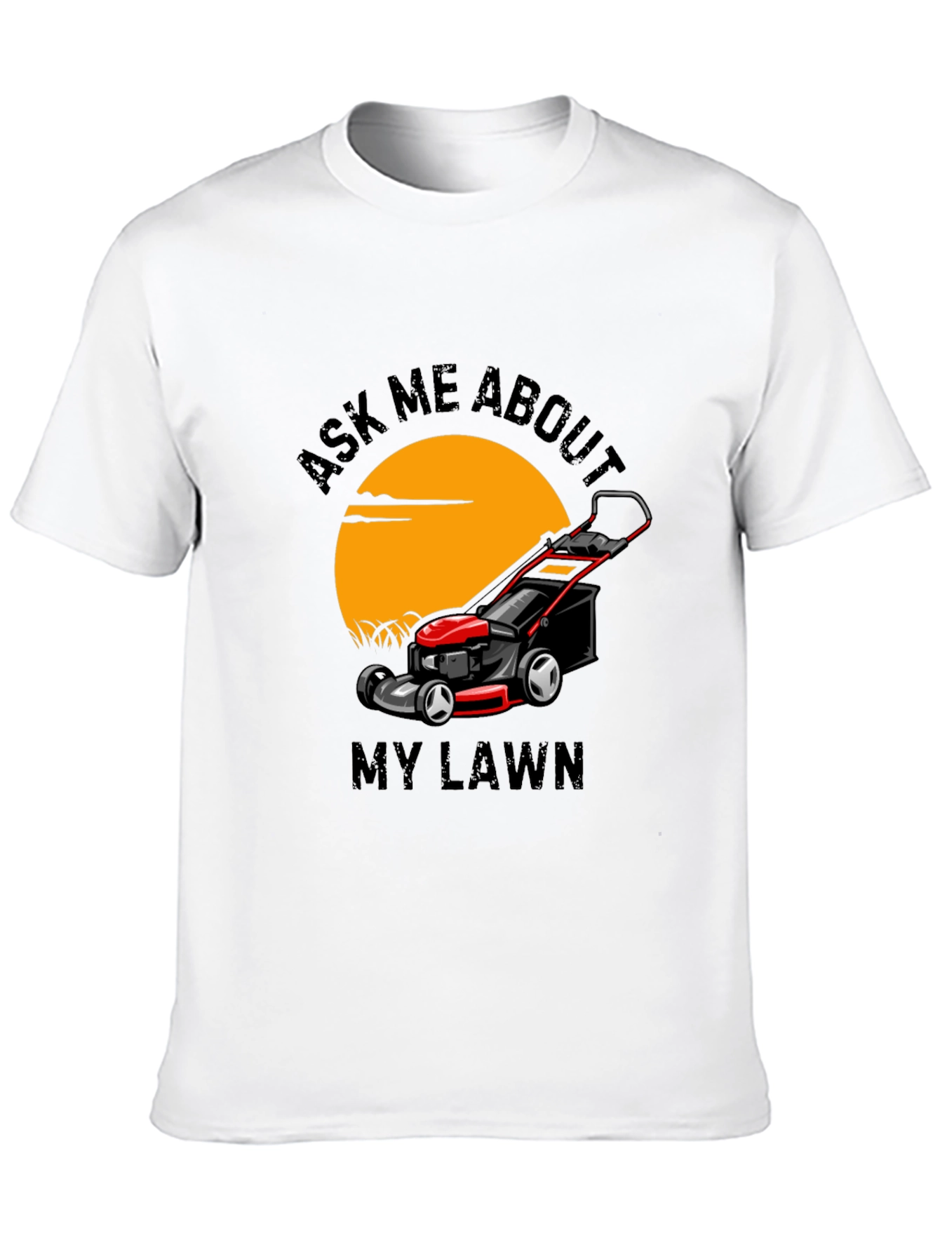 Ask Me About My Lawn T-Shirt