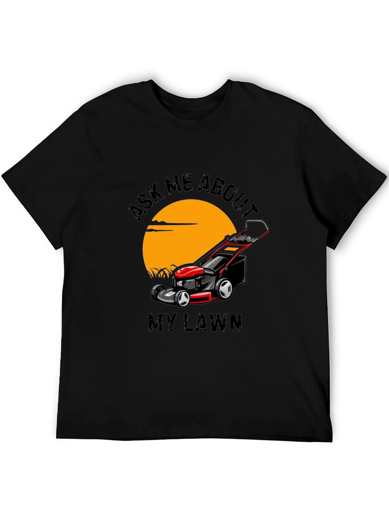 Ask Me About My Lawn T-Shirt