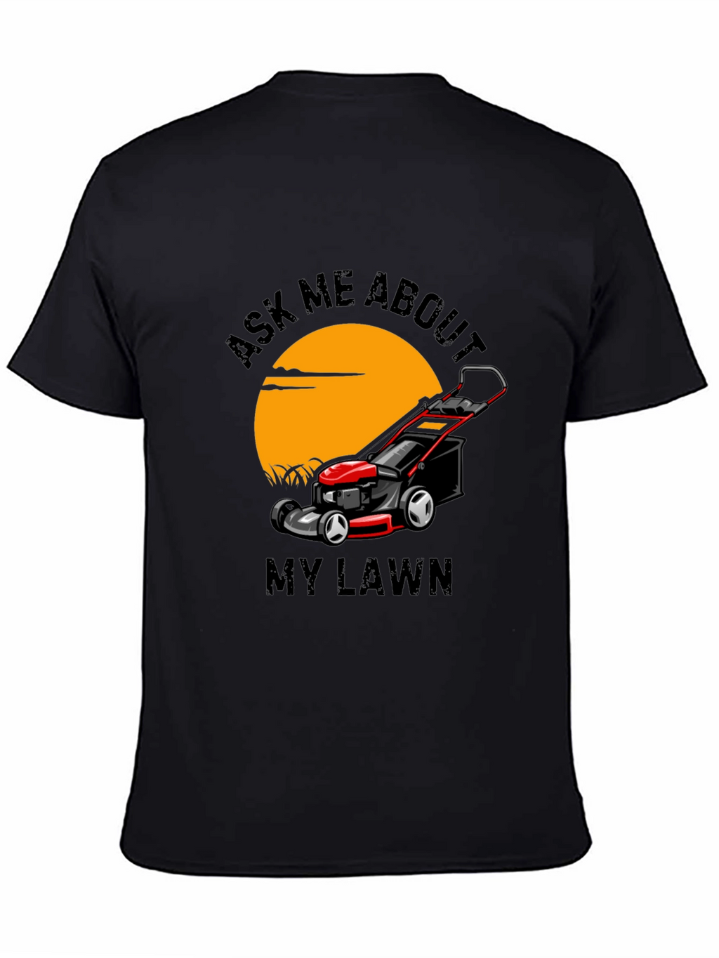 Ask Me About My Lawn T-Shirt