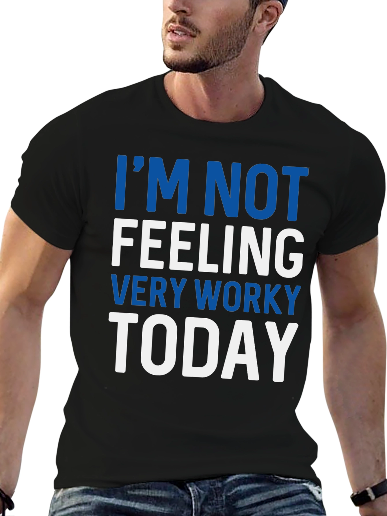 Im Not Feeling Very Worky Today T-Shirt