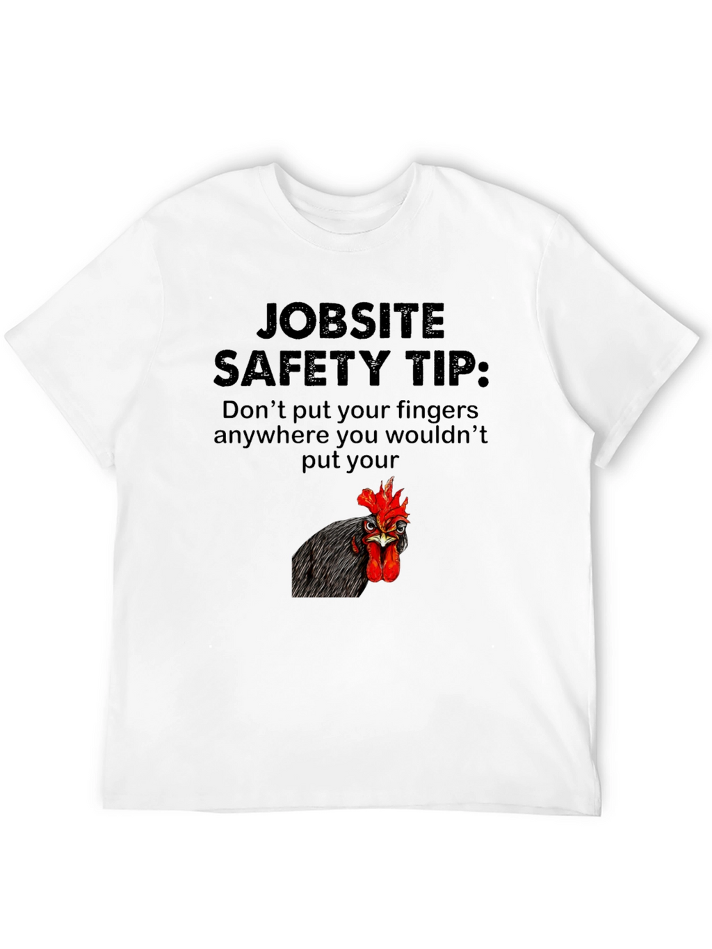 Jobsite Safety Tip Chicken Graphic Tee