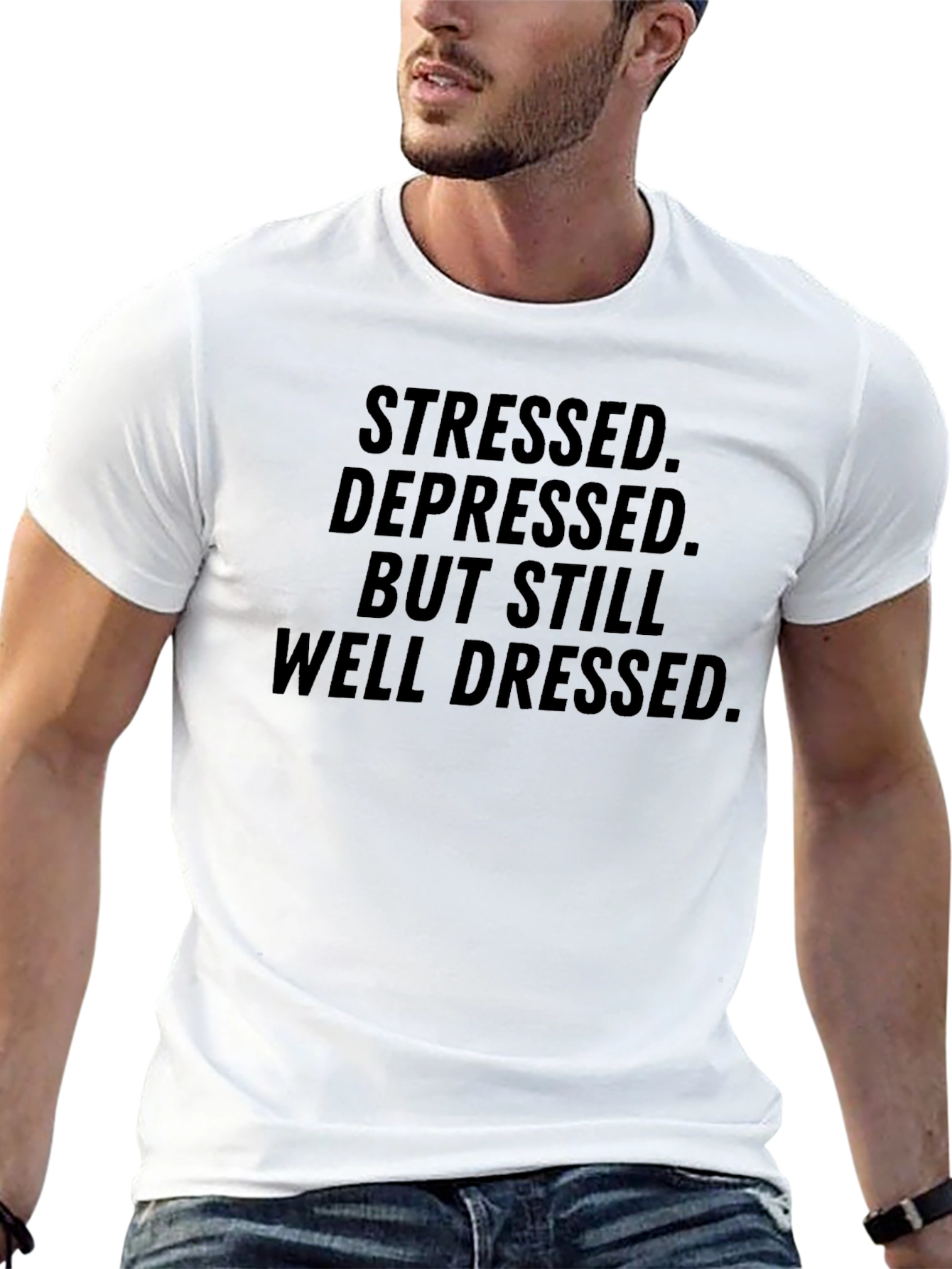 Stressed Depressed But Still Well Dressed Black T-Shirt