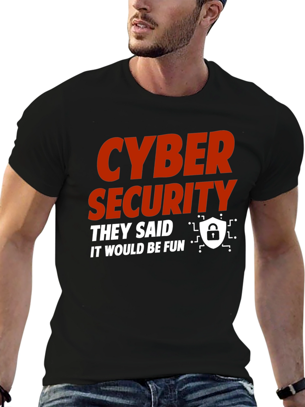 Cyber Security They Said It Would Be Fun T-Shirt