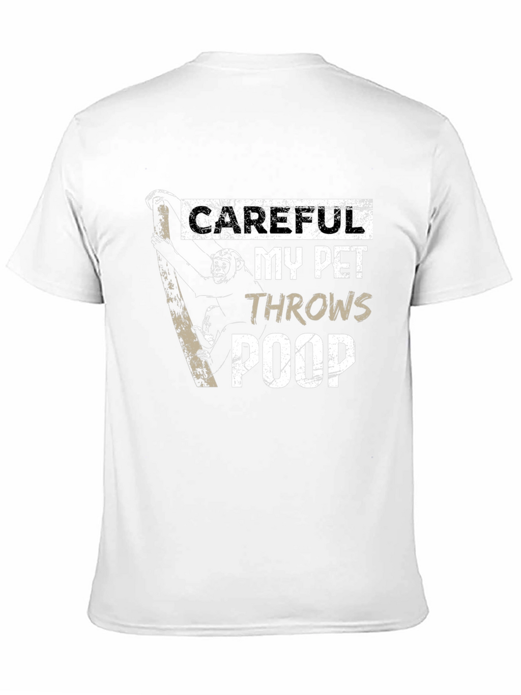 Careful My Pet Throws Poop T-Shirt
