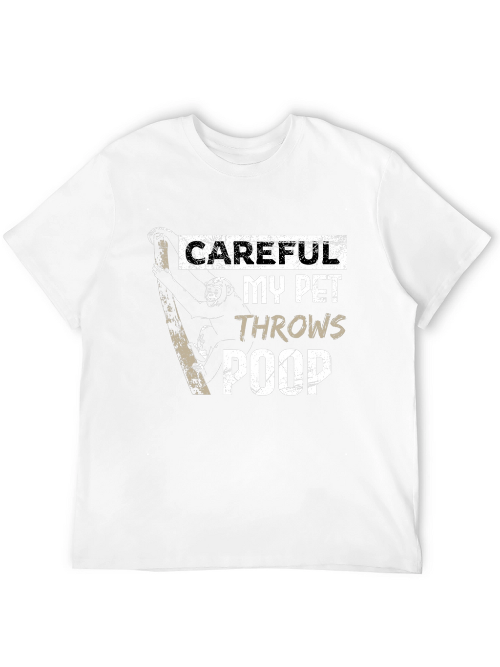 Careful My Pet Throws Poop T-Shirt