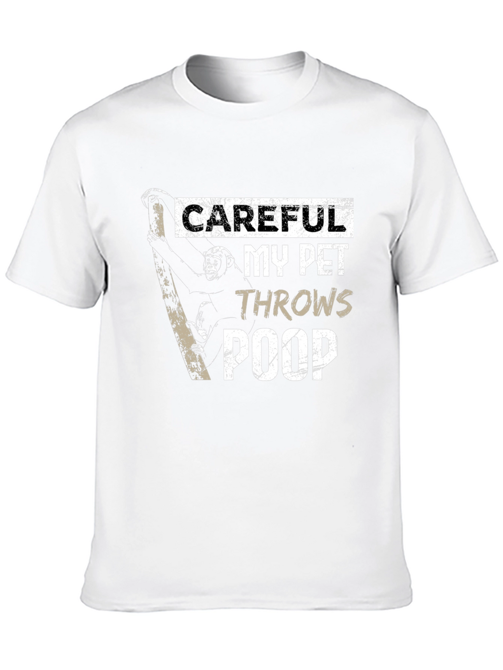 Careful My Pet Throws Poop T-Shirt