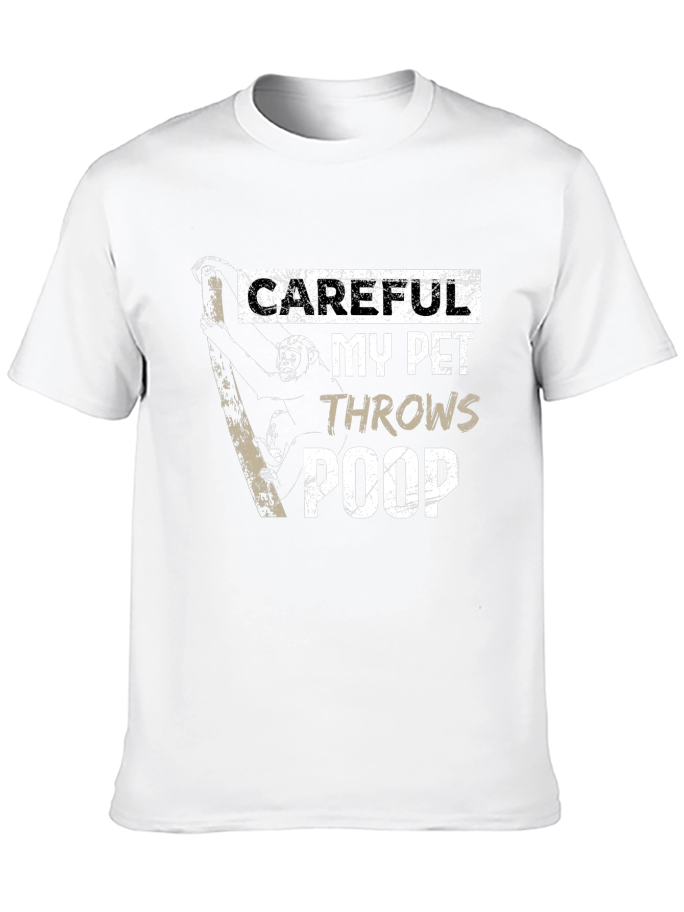 Careful My Pet Throws Poop T-Shirt
